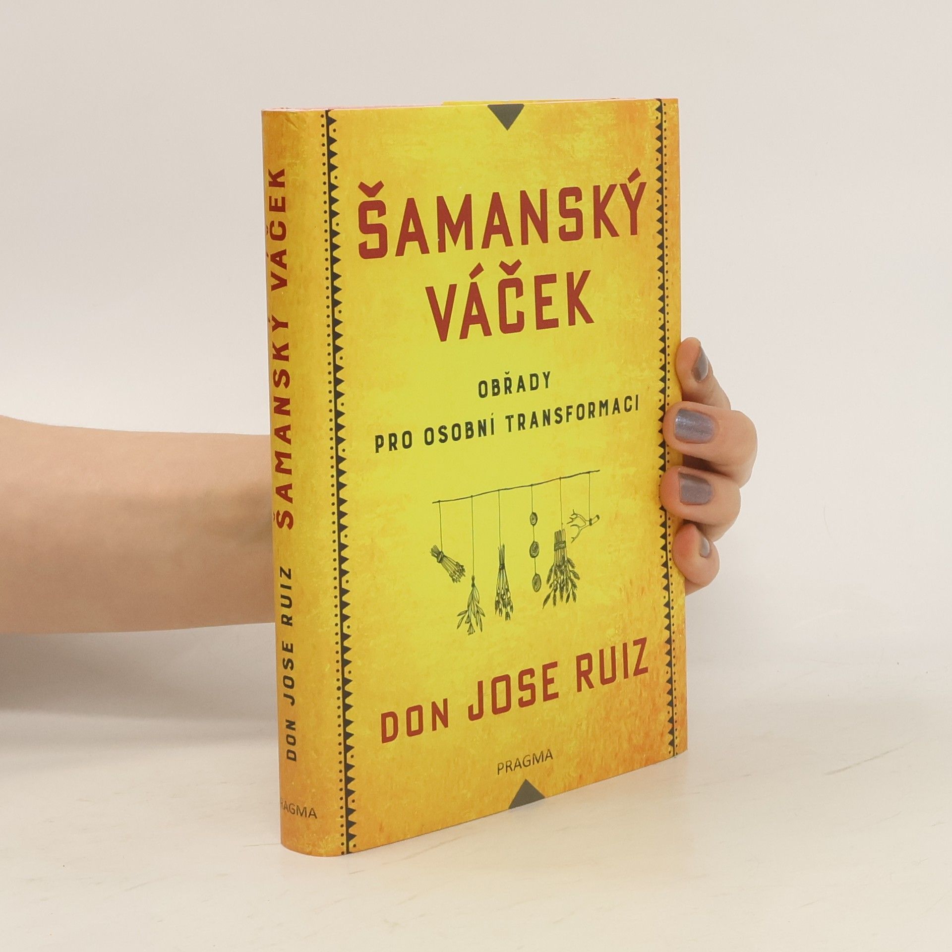 Don Jose Ruiz Šamanský váček - Obřady pro osobní transformaci