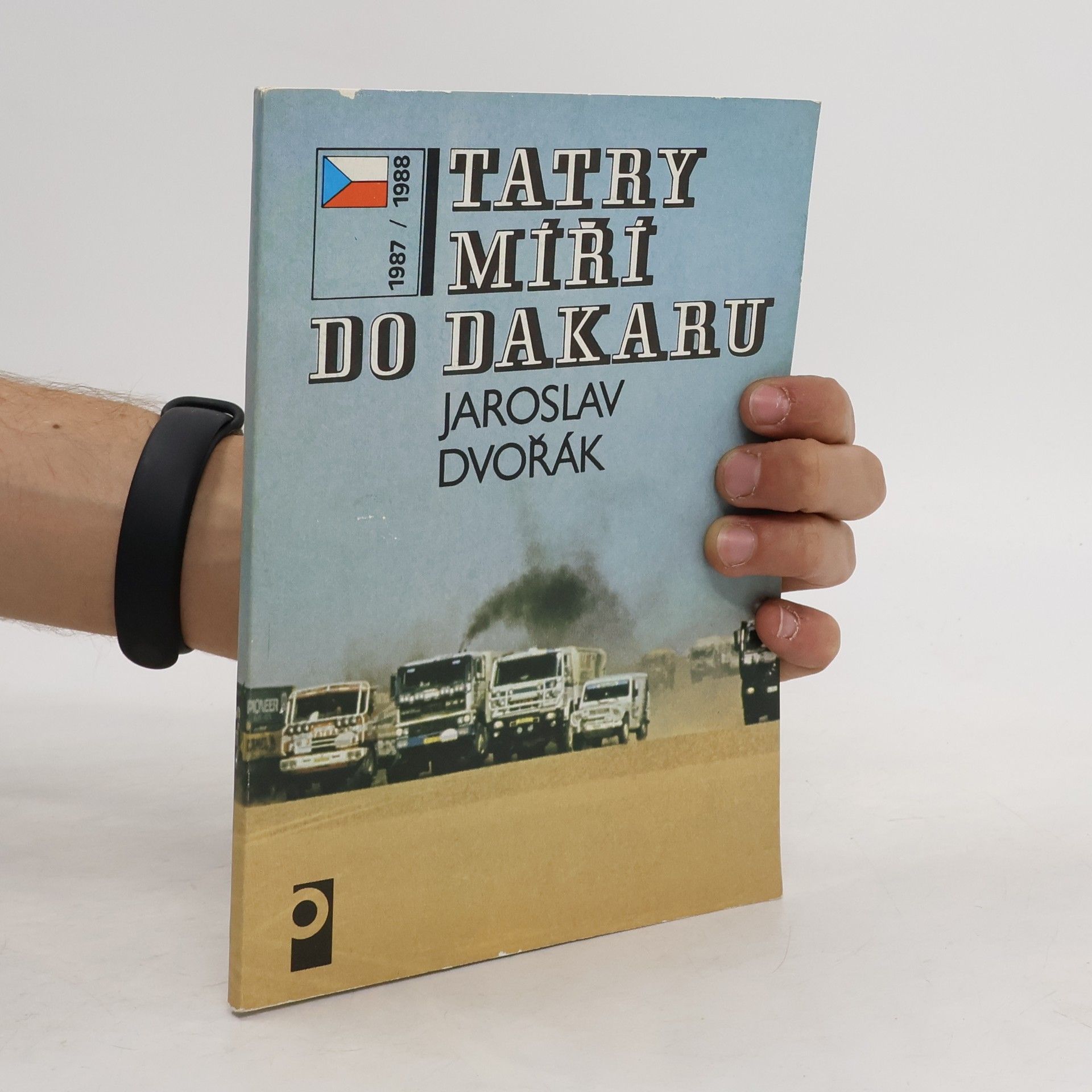 Jaroslav Dvořák Tatry míří do Dakaru. 1987 / 1988