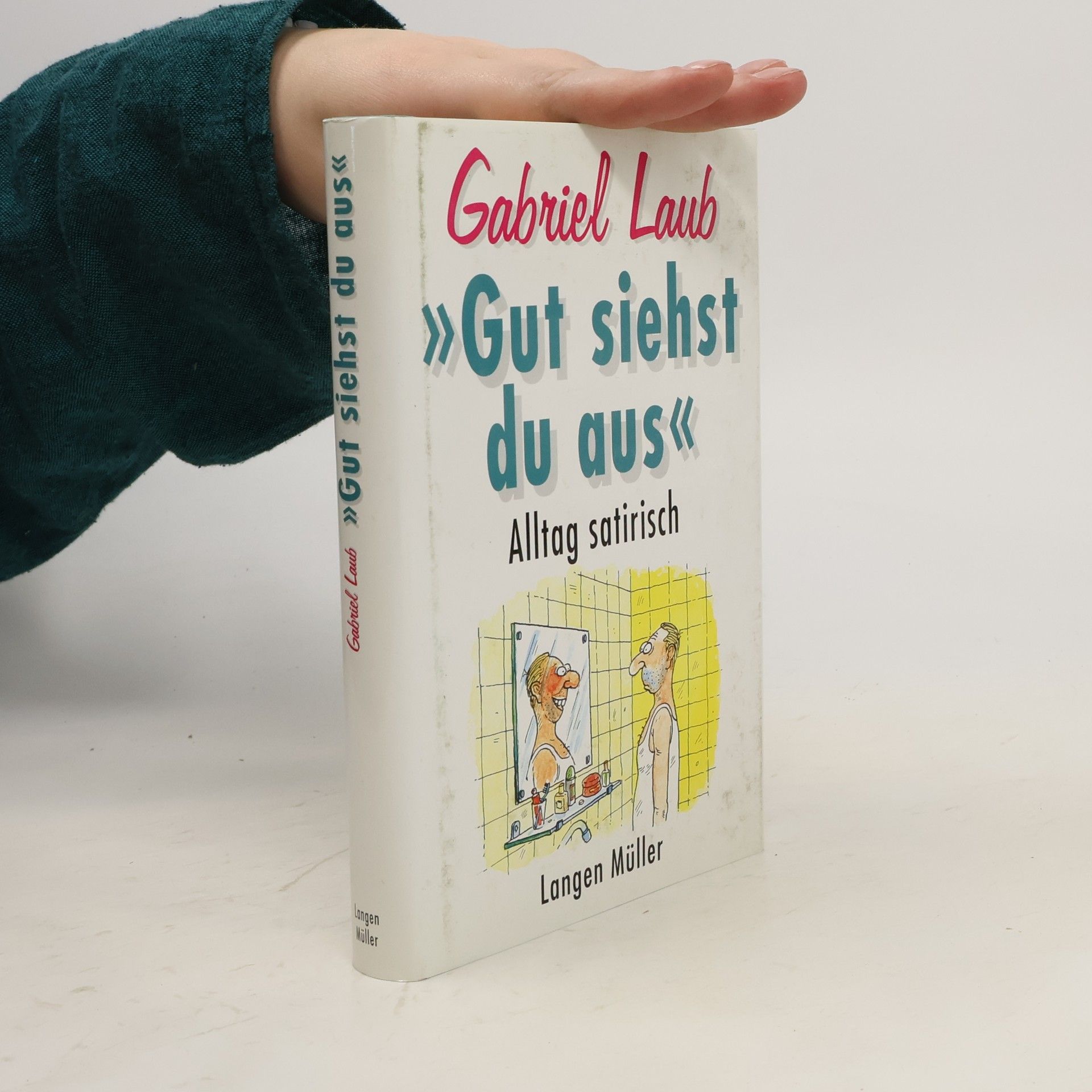 Gabriel Laub "Gut siehst du aus". Alltag satirisch