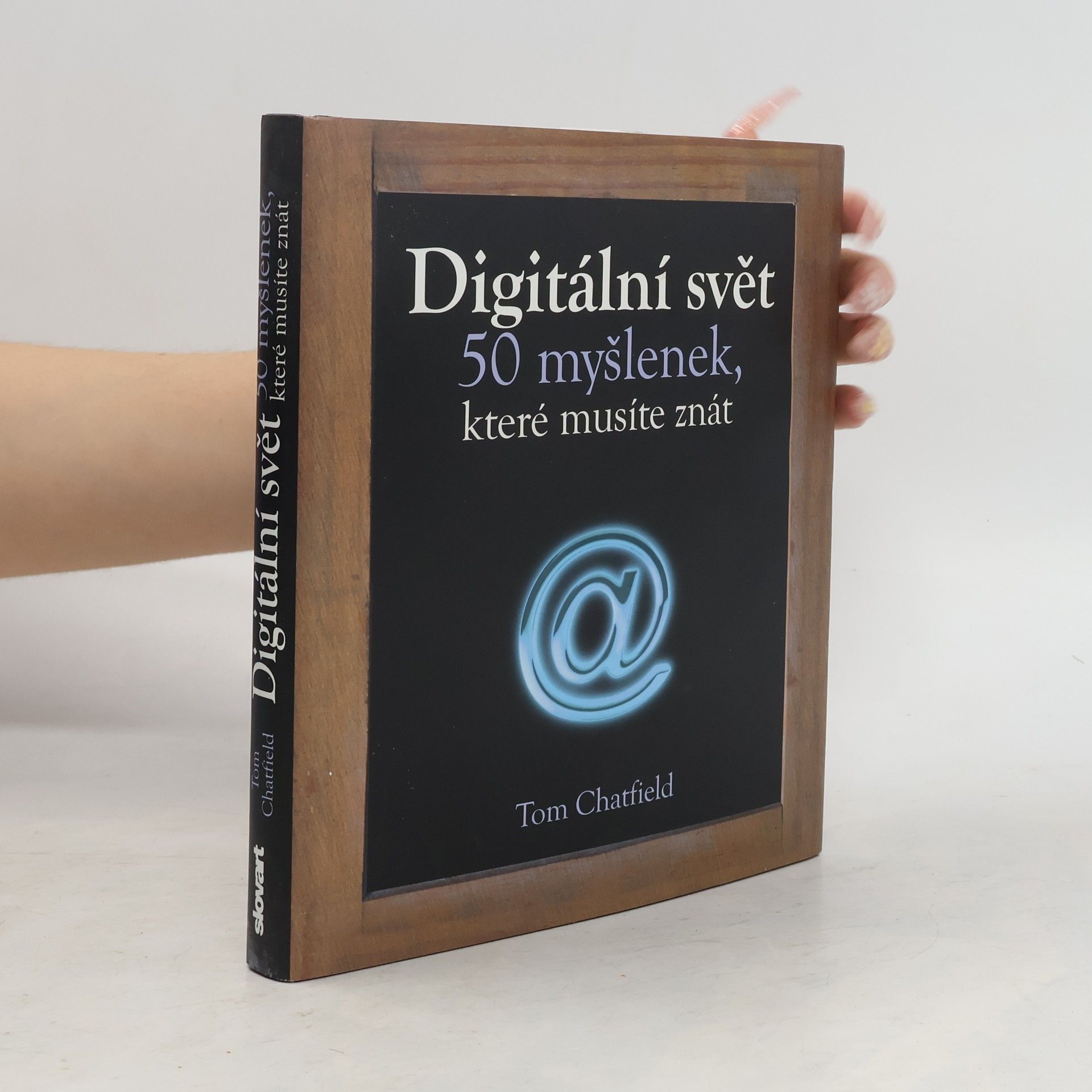 Tom Chatfield Digitální svět. 50 myšlenek, které musíte znát