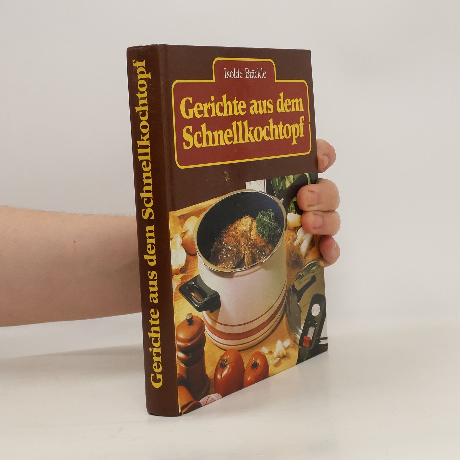 Isolde Bräckle Gerichte aus dem Schnellkochtopf