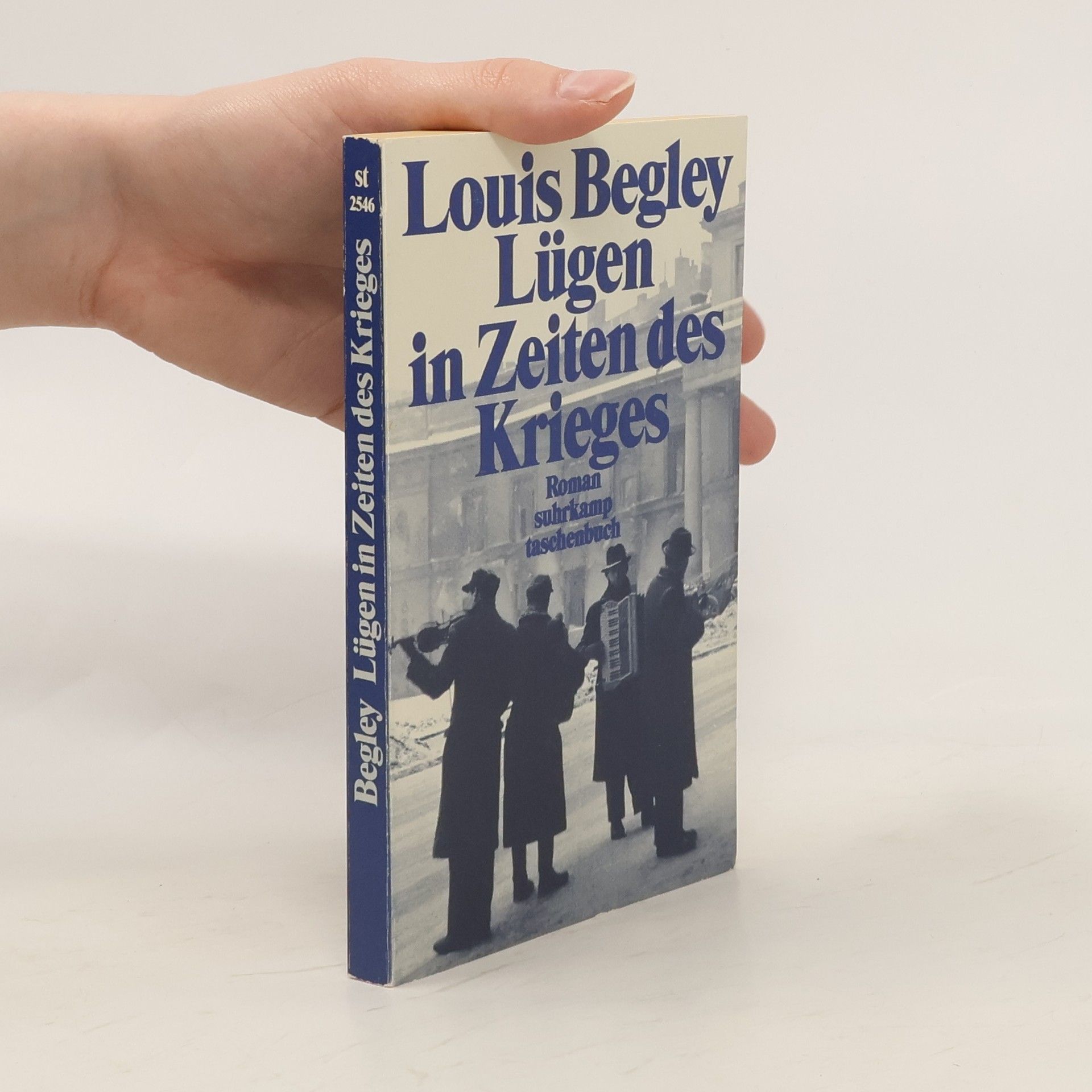 Louis Begley Lügen in Zeiten des Krieges : Roman
