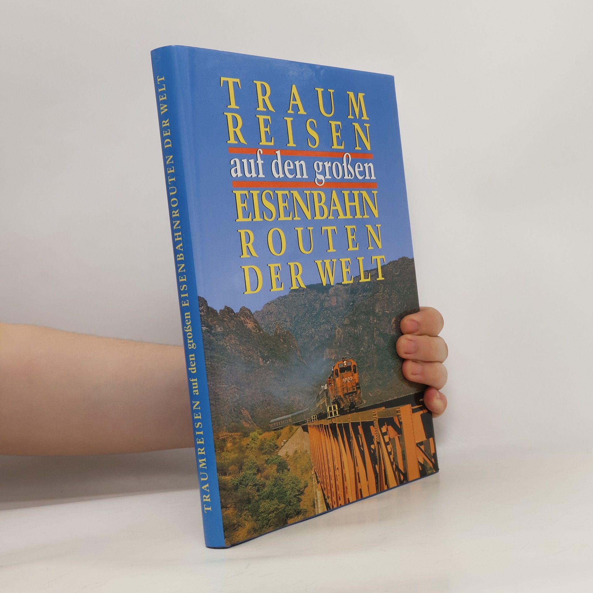 Collectif d'auteurs Traumreisen auf den großen. Eisenbahnrouten der Welt