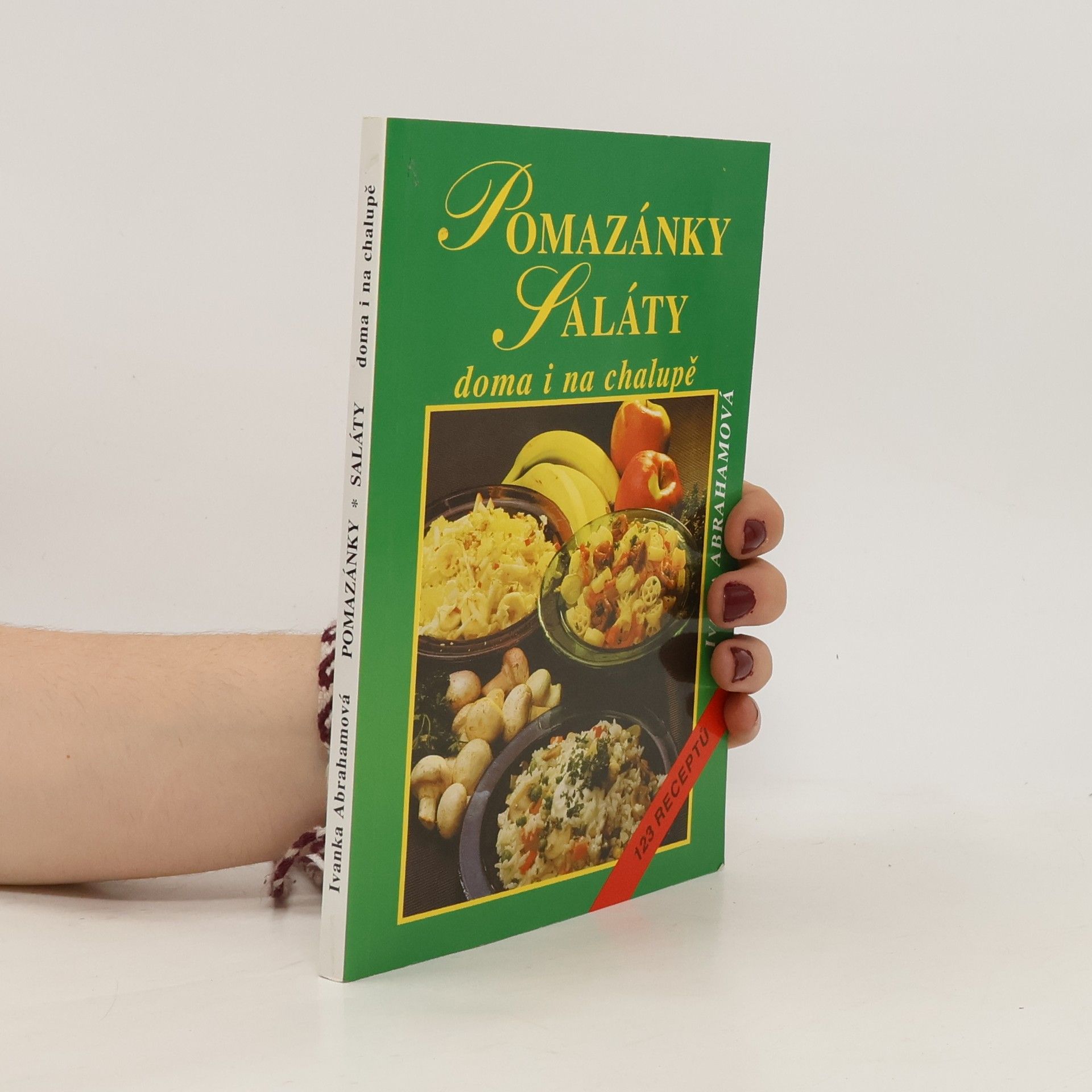 Ivanka Abrahamová Pomazánky, saláty doma i na chalupě