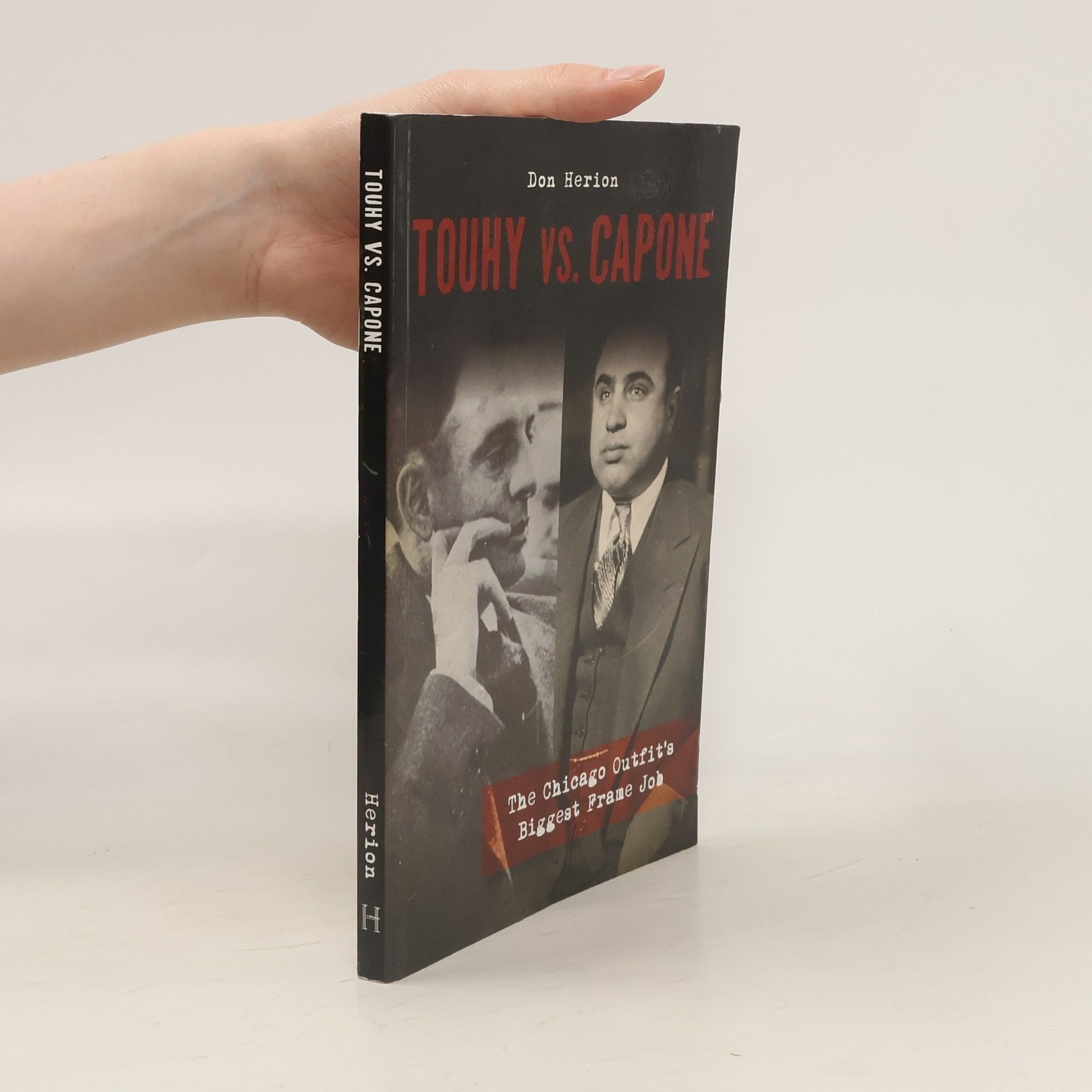 Don Herion Touhy vs. Capone: The Chicago Outfit's Biggest Frame Job