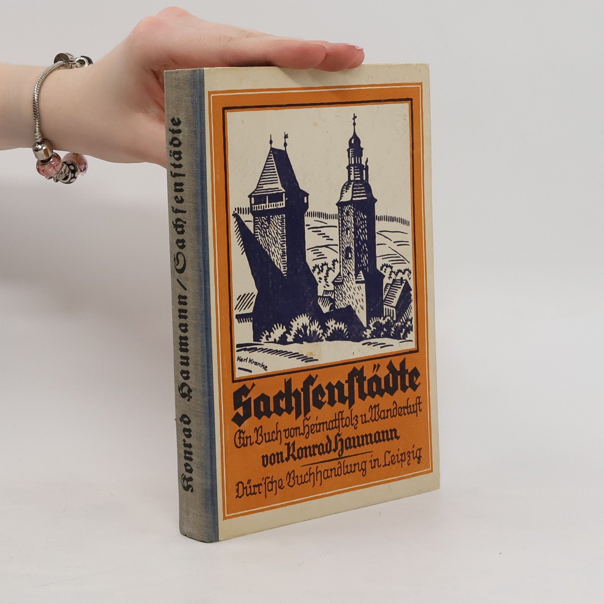 Sachsenstädte. Ein Buch von Heimatstolz und Wanderlust. Bildschmuck von Karl Kranke