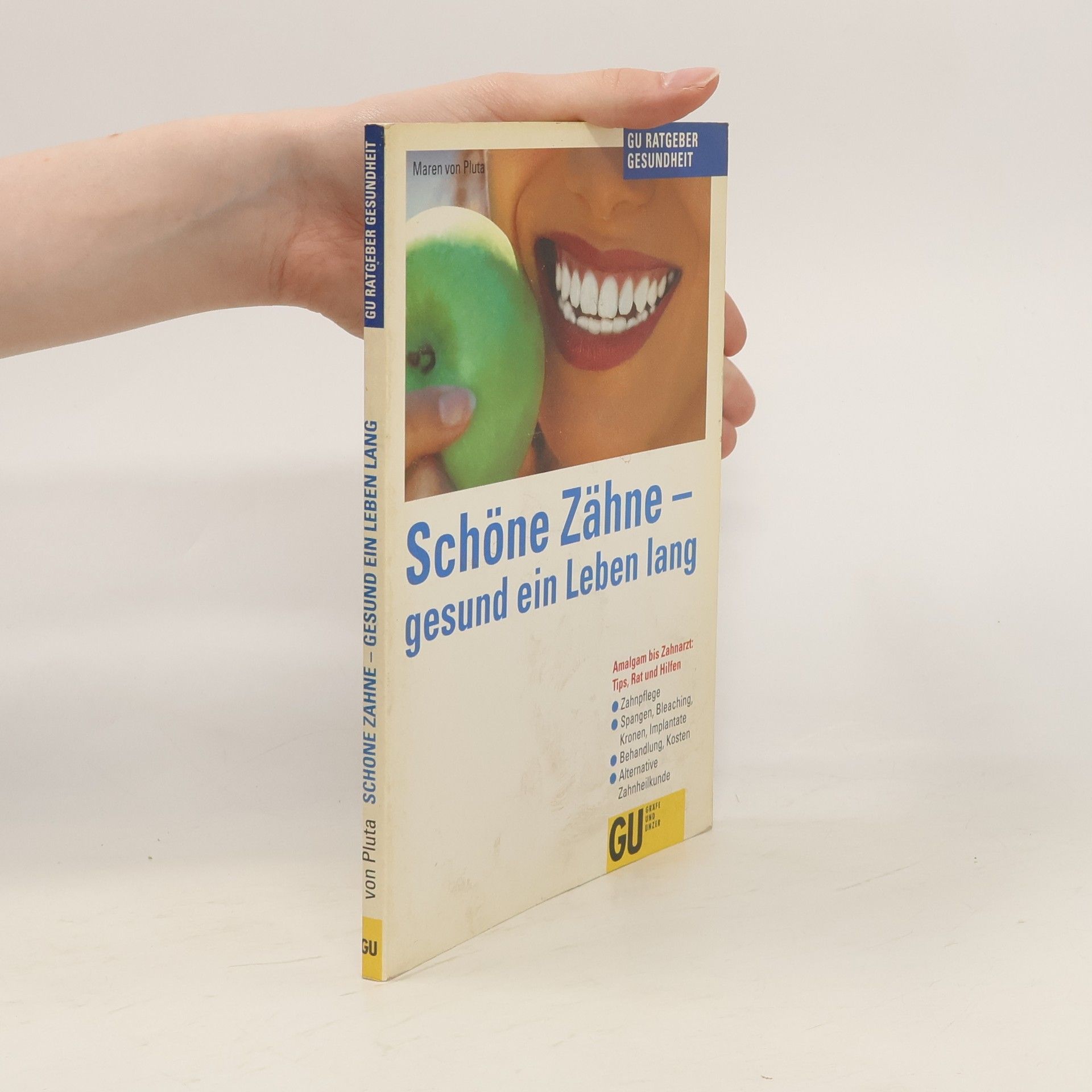 Maren von Pluta Schöne Zähne - gesund ein Leben lang