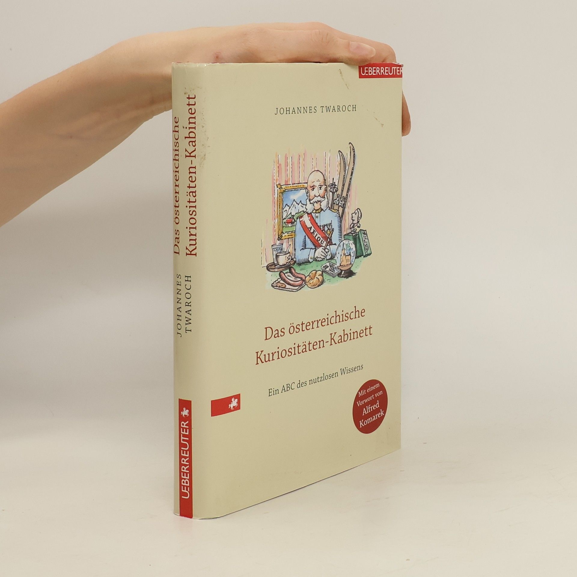Johannes Twaroch Das österreichische Kuriositäten-Kabinett