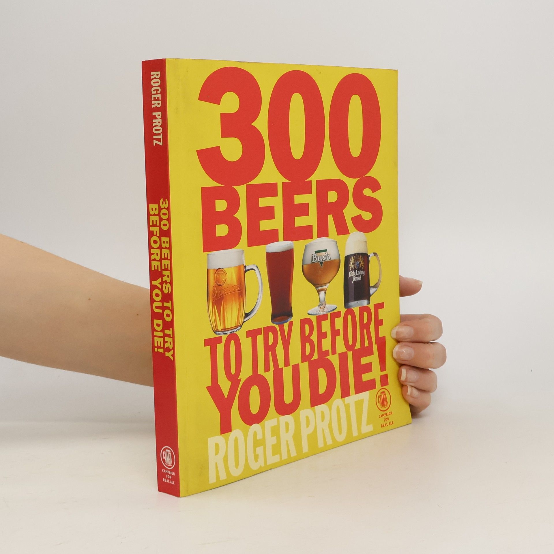 Roger Protz 300 Beers to Try Before You Die!