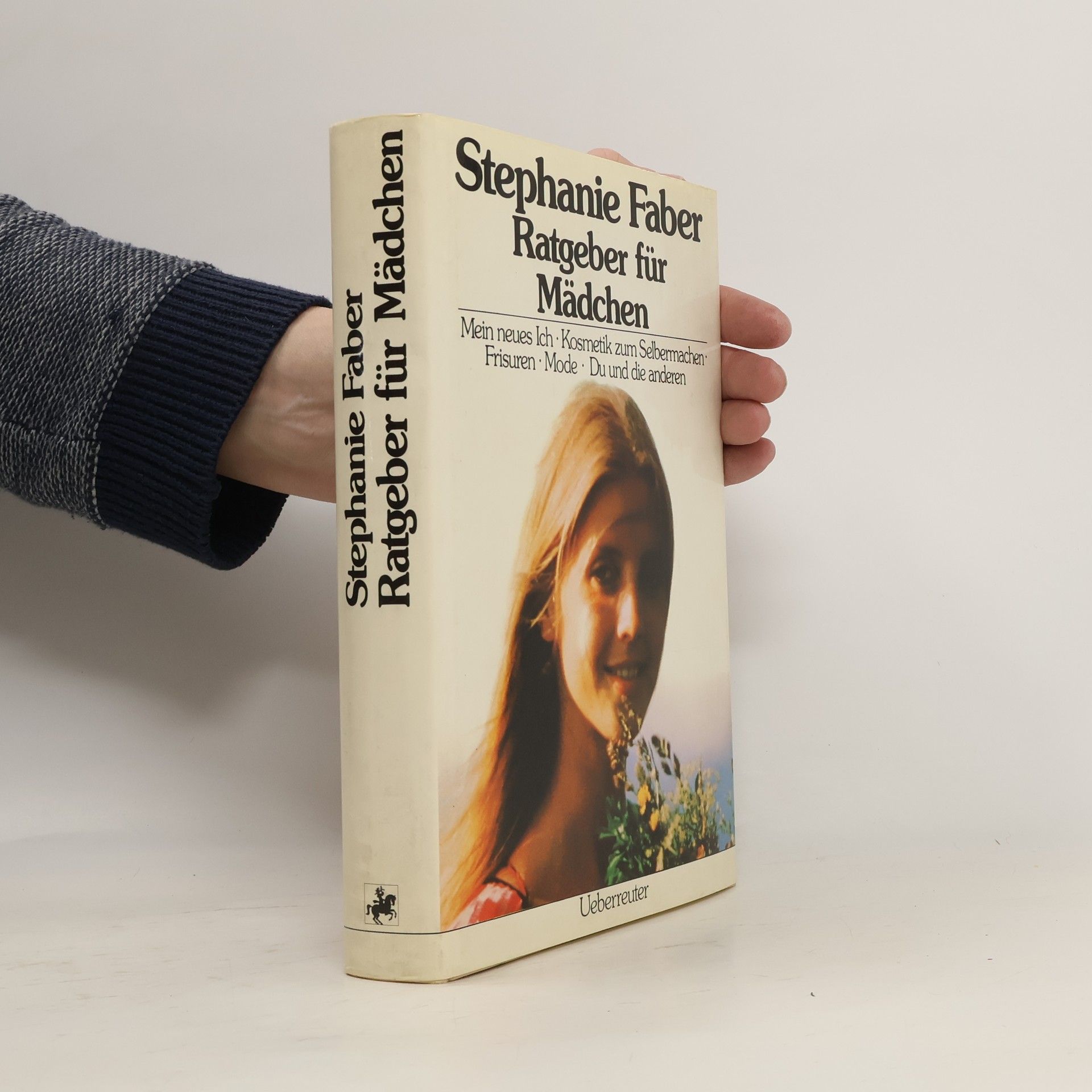 Stephanie Faber Ratgeber für Mädchen. Mein neues Ich. Kosmetik zum Selbermachen. Frisuren. Mode. Du und die anderen.