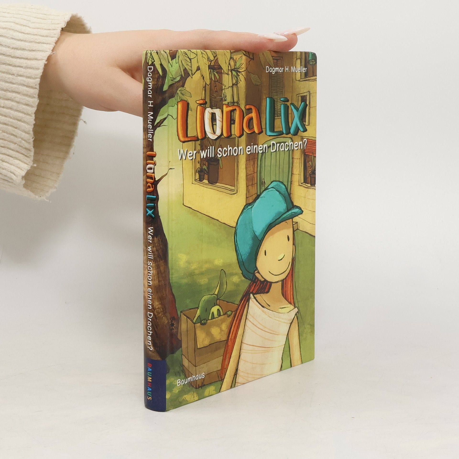 Dagmar H. Mueller Liona Lix. Wer will schon einen Drachen?