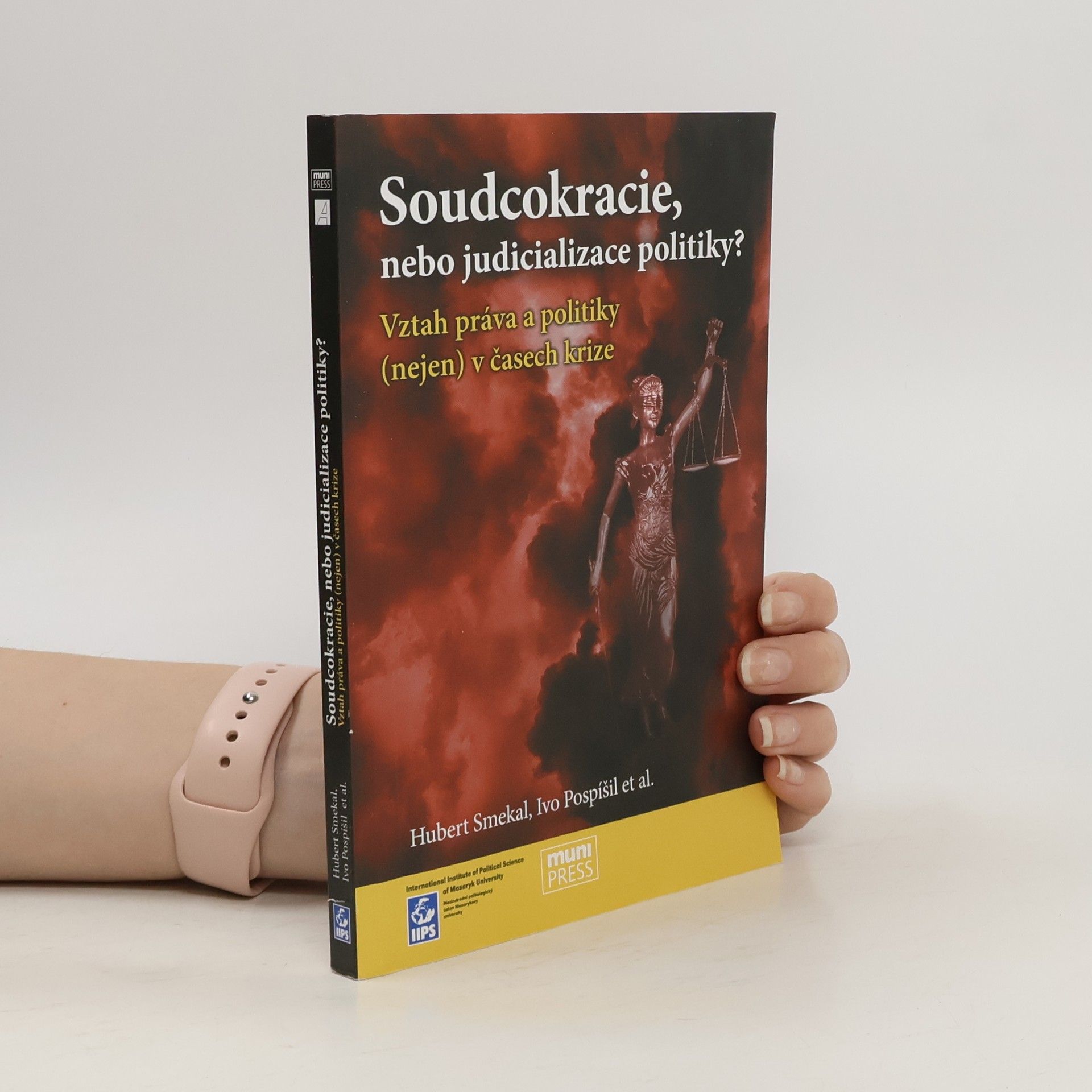 Hubert Smekal Soudcokracie, nebo judicializace politiky?