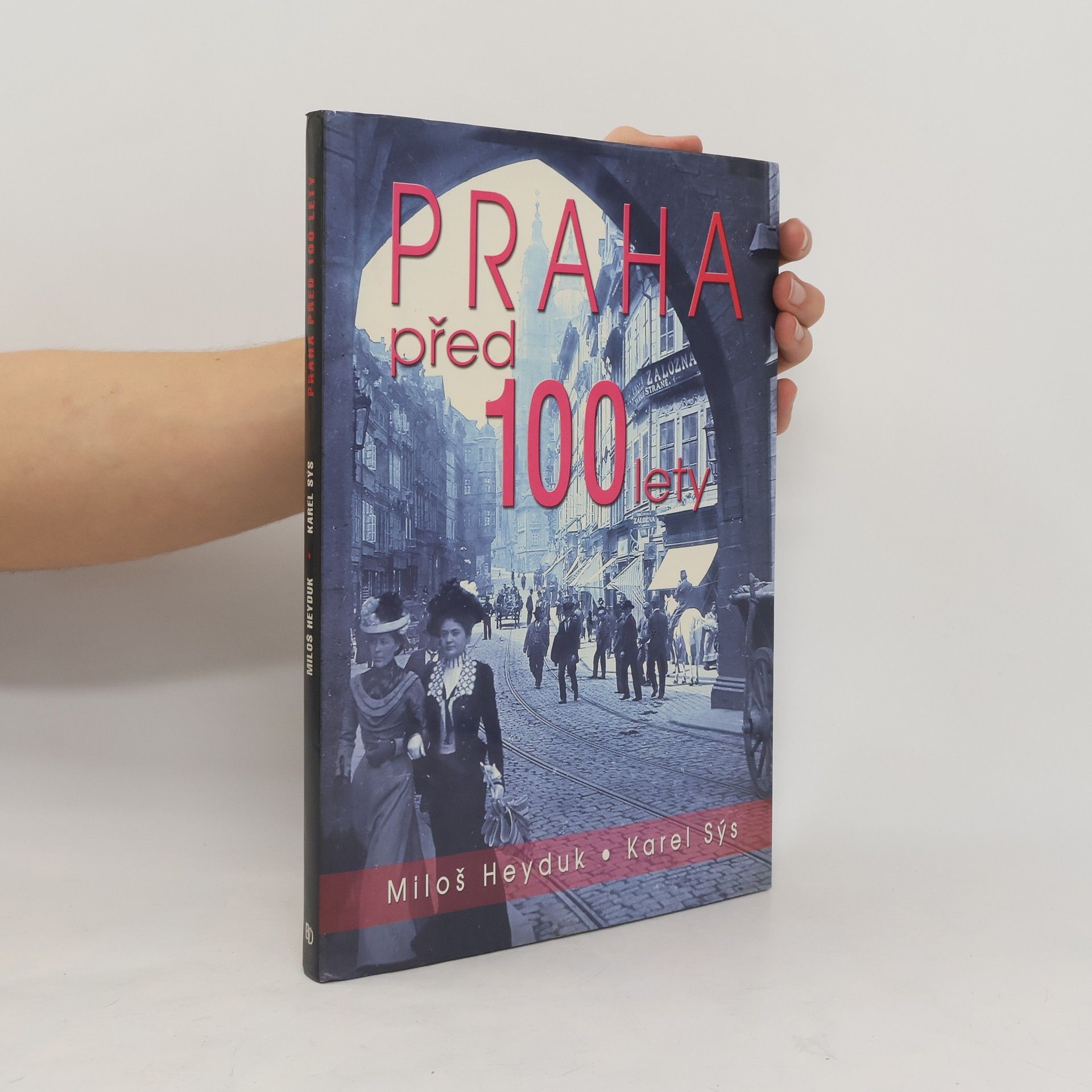 Miloš Heyduk Praha před 100 lety