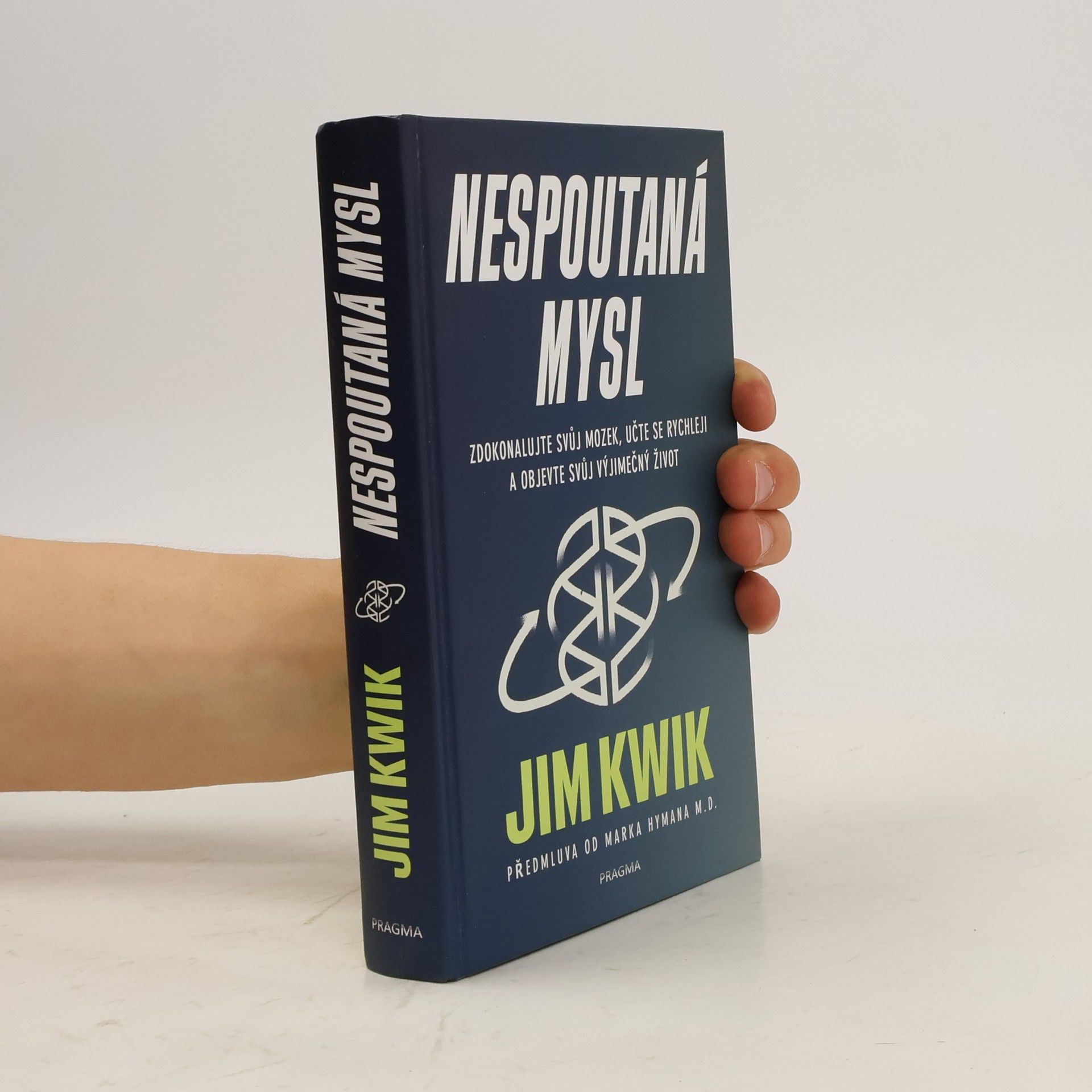 Jim Kwik Nespoutaná mysl : zdokonalujte svůj mozek, učte se rychleji a objevte svůj výjimečný život