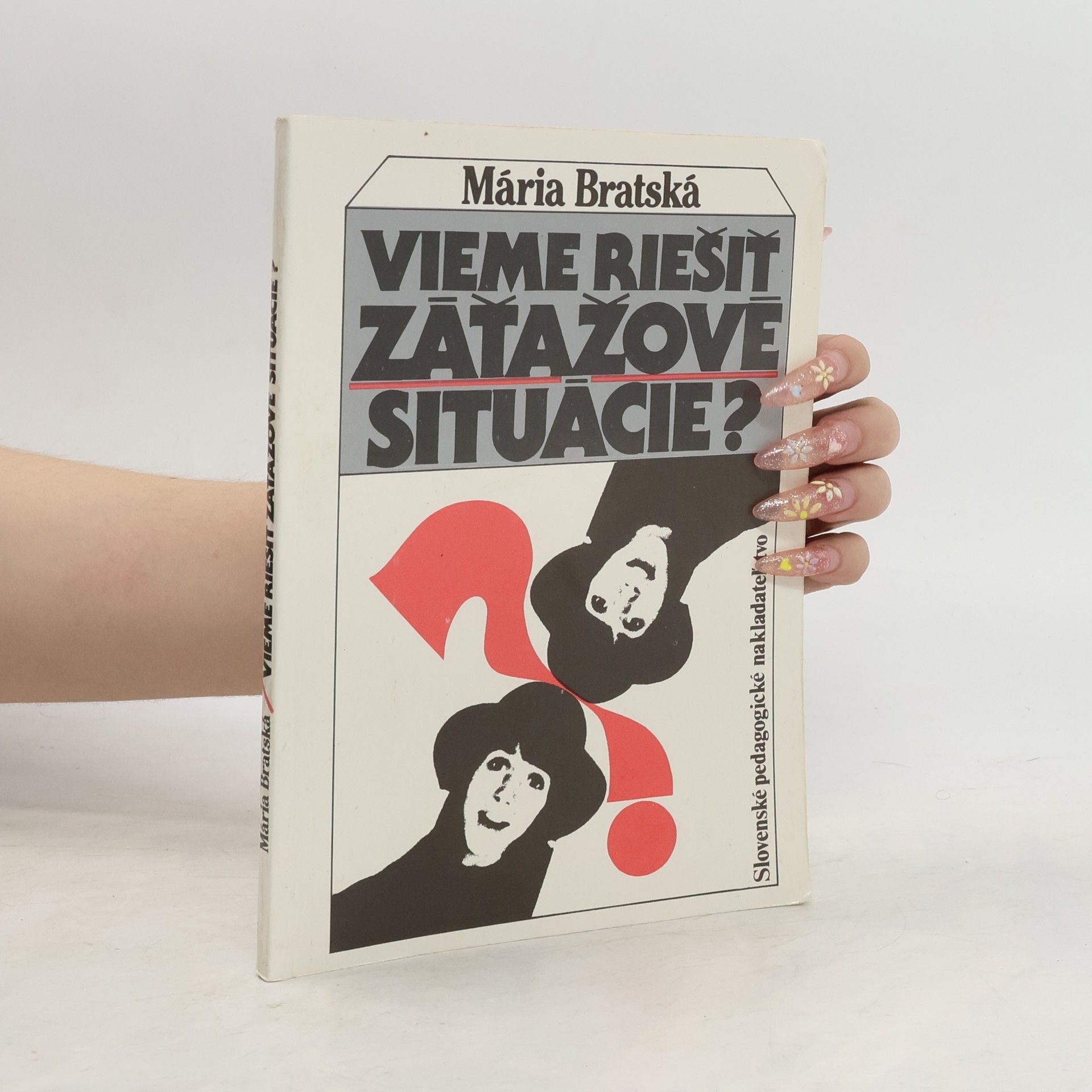 Mária Bratská Vieme riešiť záťažové situácie?