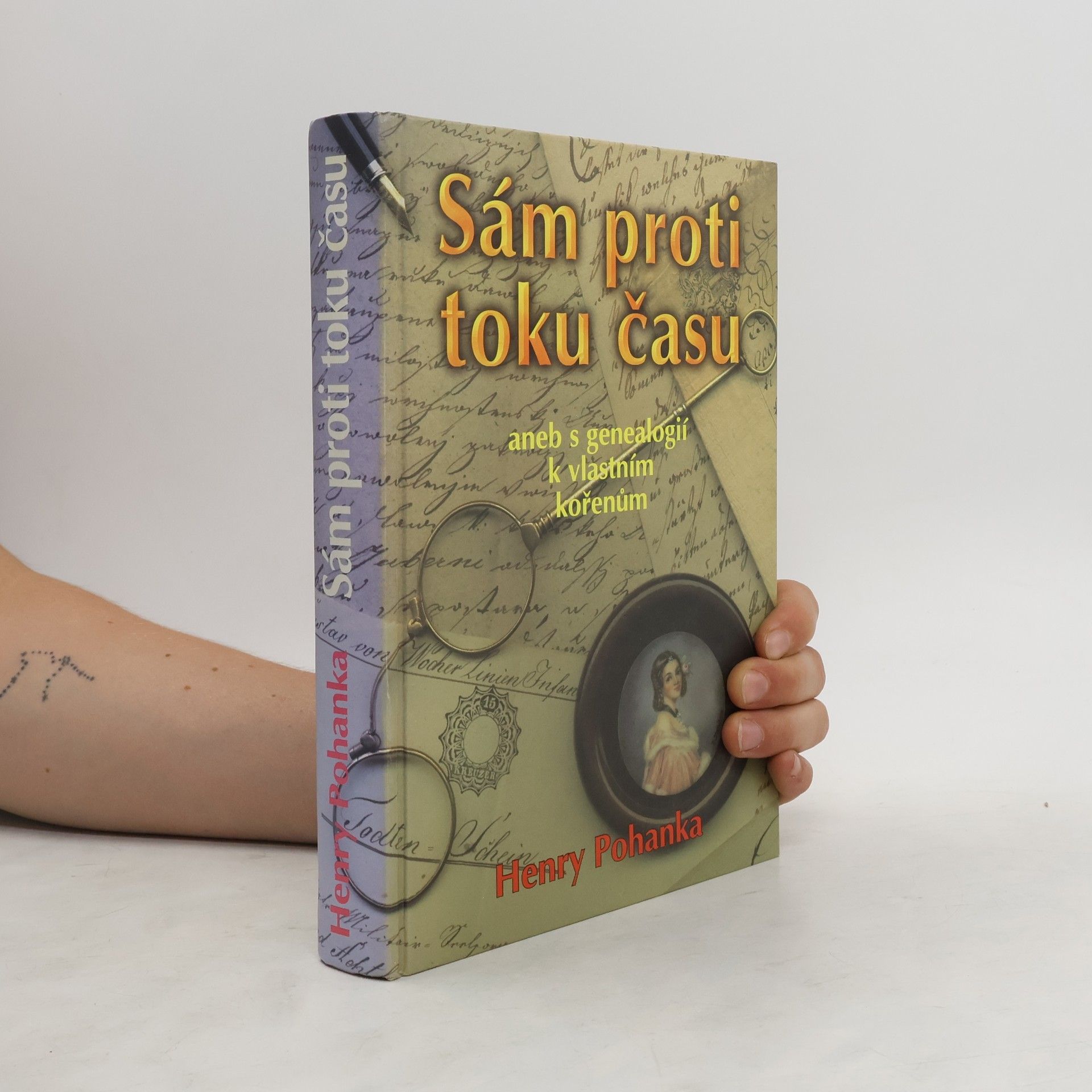 Henry Camillo Pohanka Sám proti toku času, aneb, S genealogií k vlastním kořenům