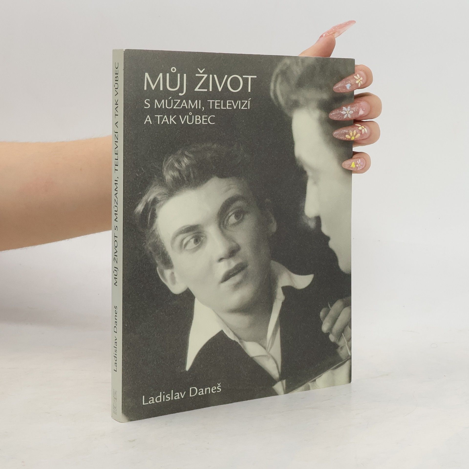 Ladislav Daneš Můj život s múzami, televizí a tak vůbec