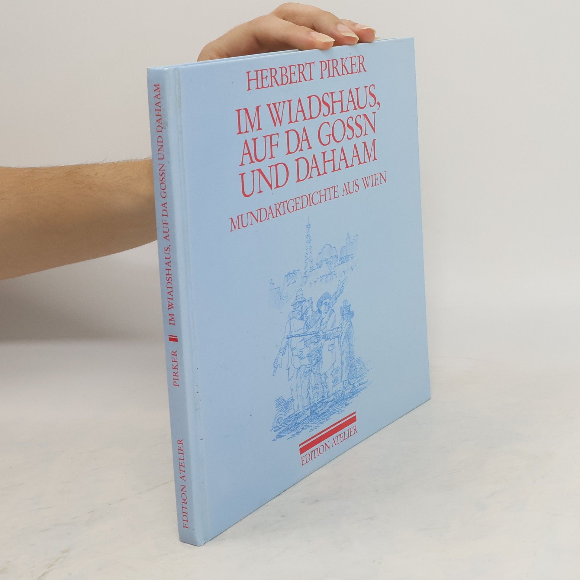 Herbert Pirker Im Wiadshaus, auf da Gossn und Dahaam