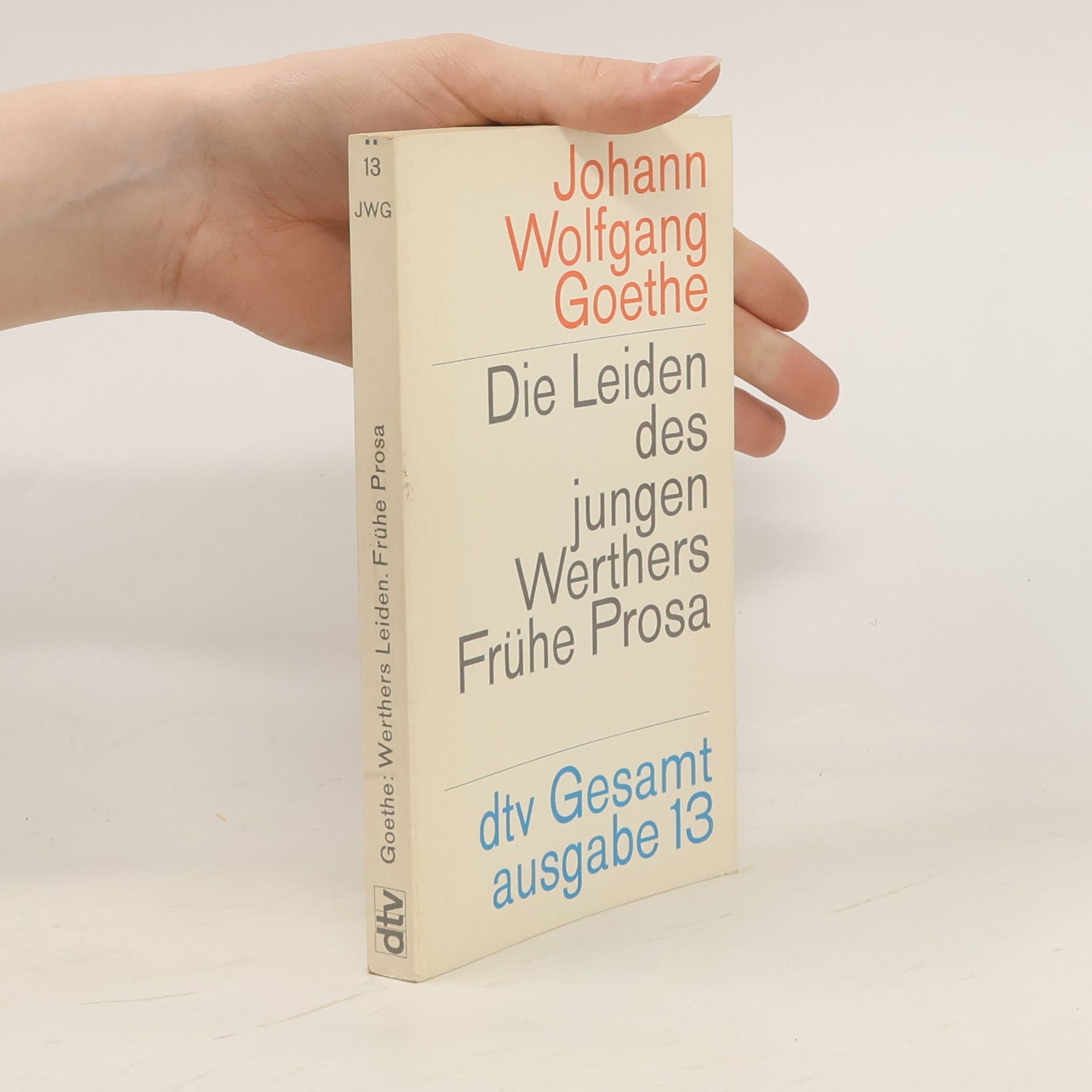 Johann Wolfgang von Goethe Die Leiden des jungen Werthers: Frühe Prosa