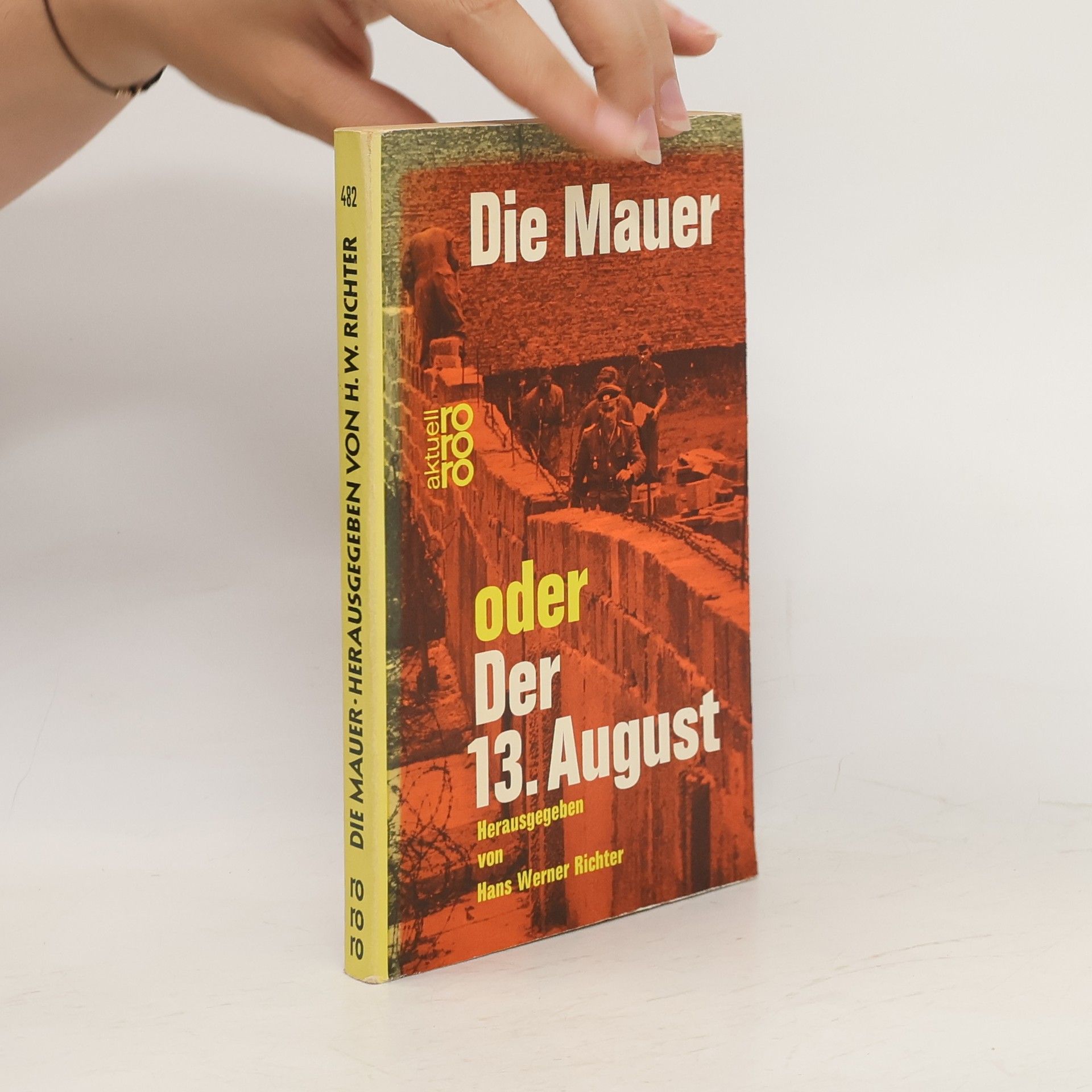 Hans Werner Richter Die Mauer oder der 13. August