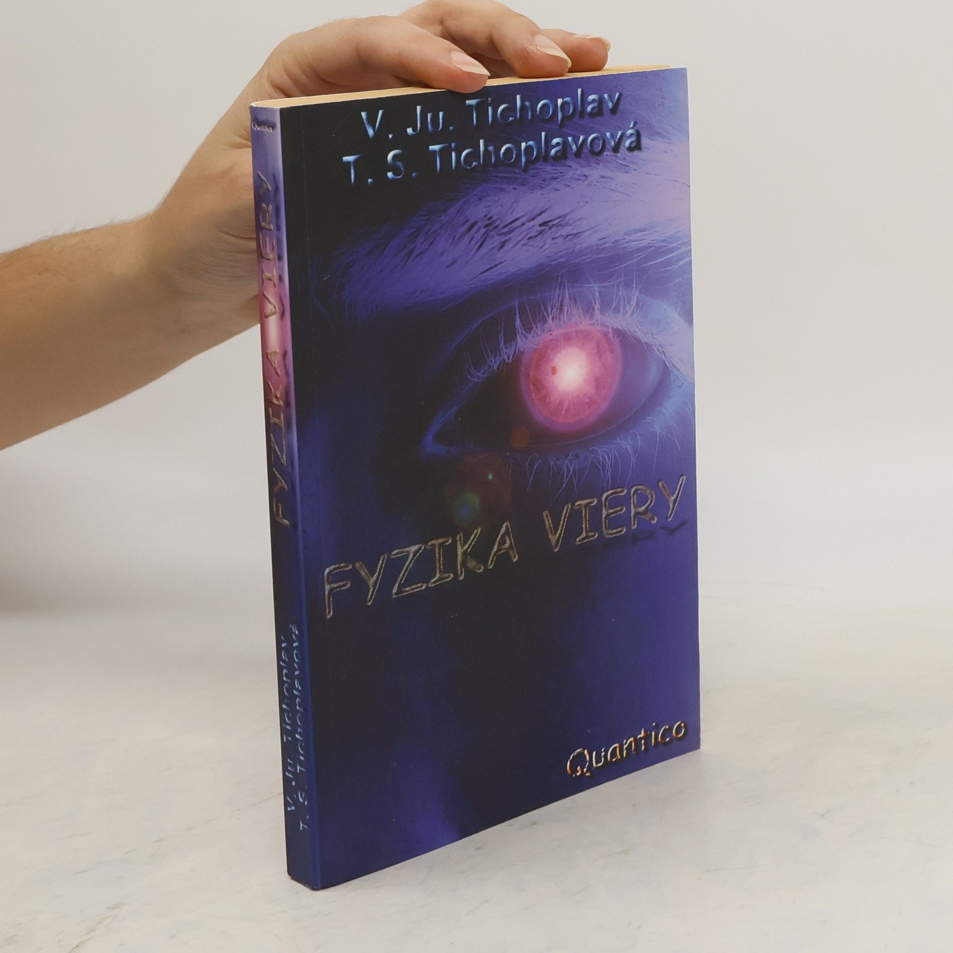 Vitalij J. Tichoplav Fyzika viery