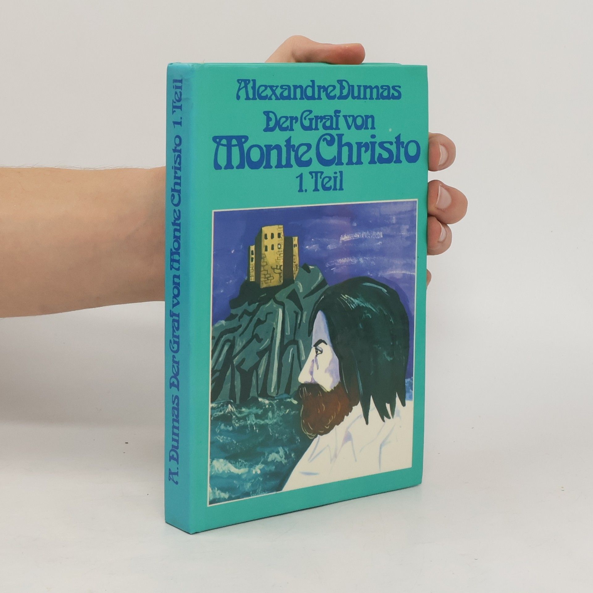 Alexandre Dumas Der Graf von Monte Christo 1. Teil