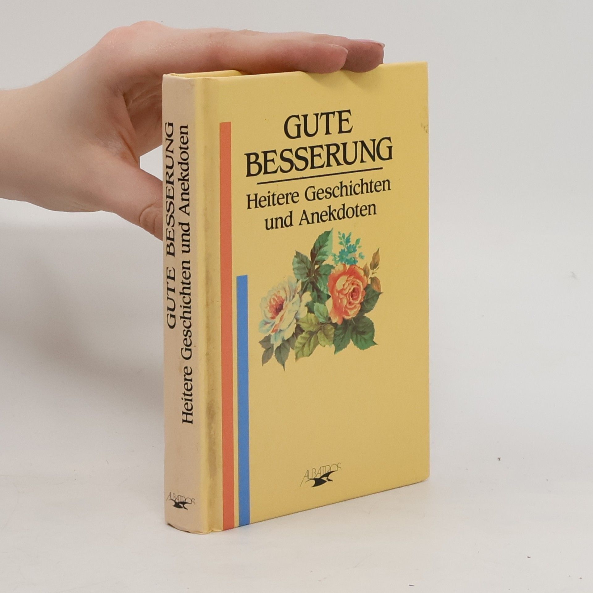 Autorenkollektiv Gute Besserung. Heitere Geschichten und Anekdoten
