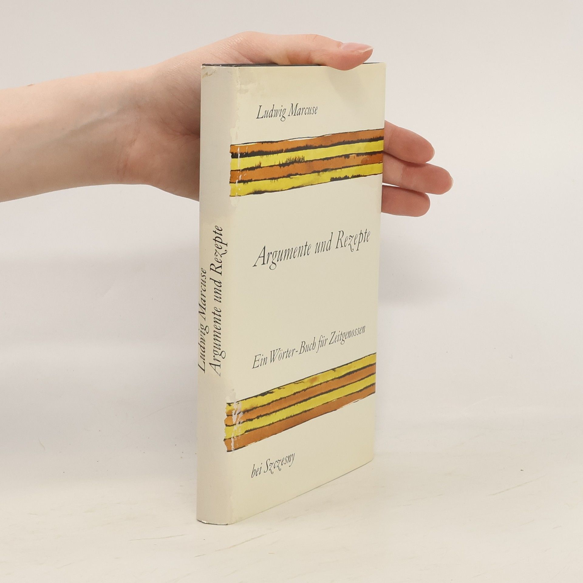 Ludwig Marcuse Argumente und Rezepte