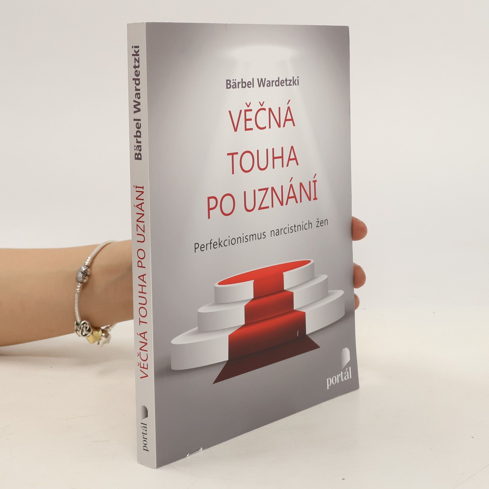 Bärbel Wardetzki Věčná touha po uznání: perfekcionismus narcistních žen