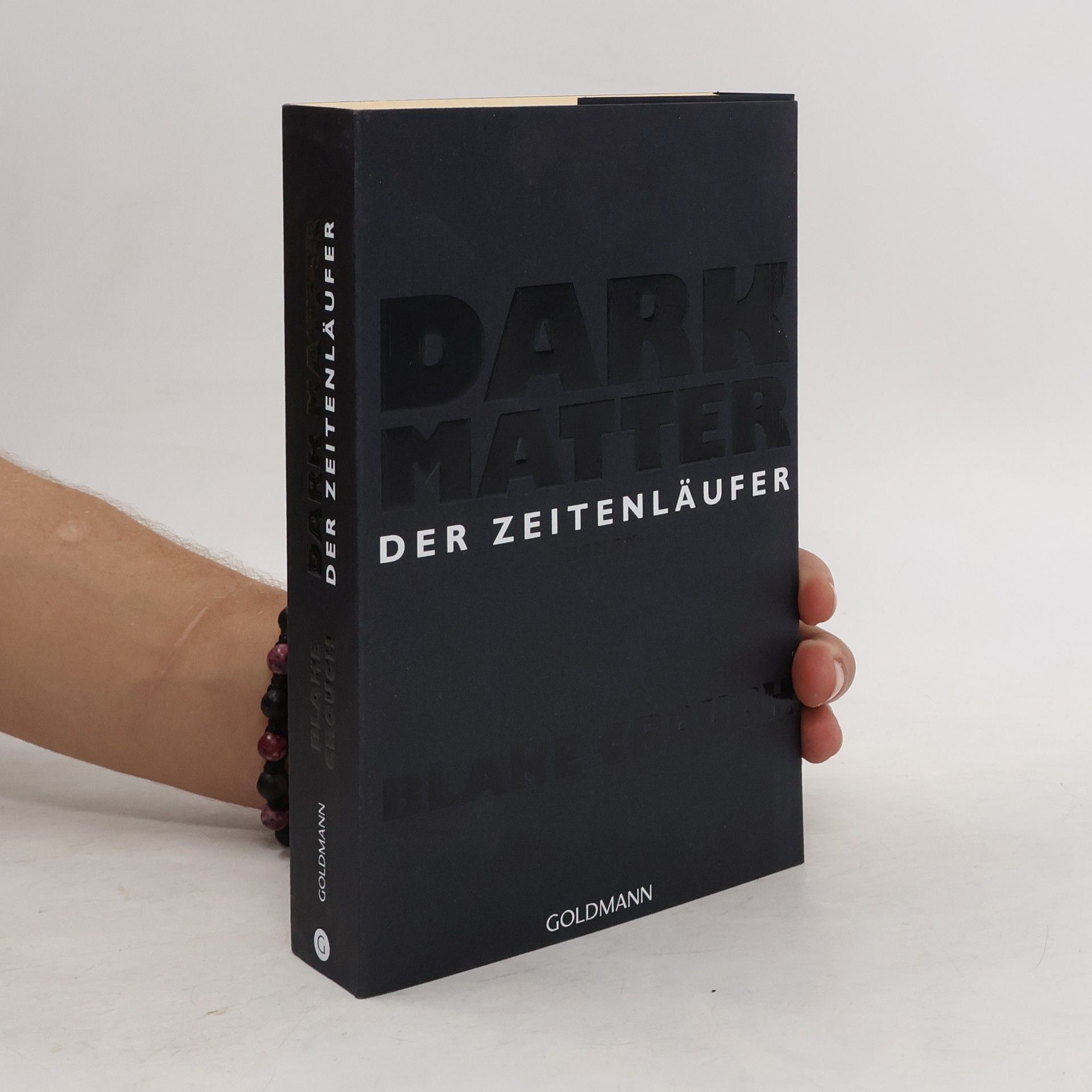 Blake Crouch Dark matter. Der Zeitenläufer