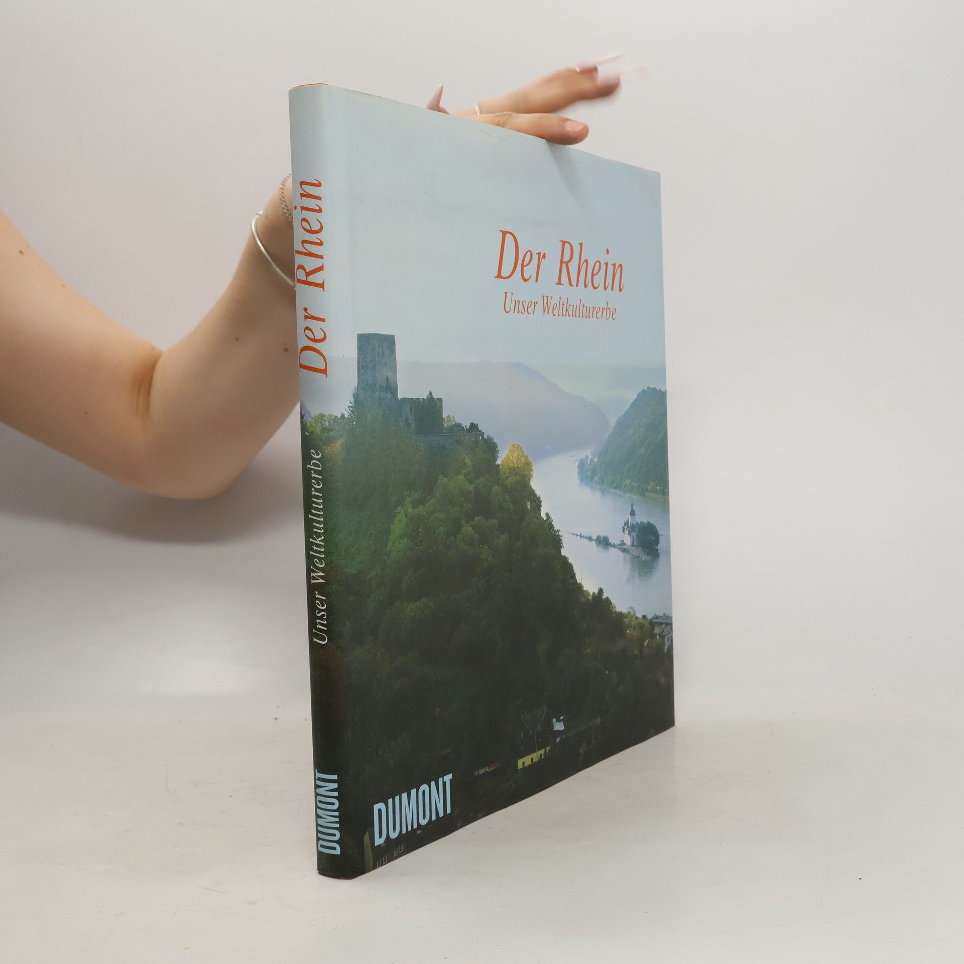 Detlev Arens Der Rhein - unser Weltkulturerbe