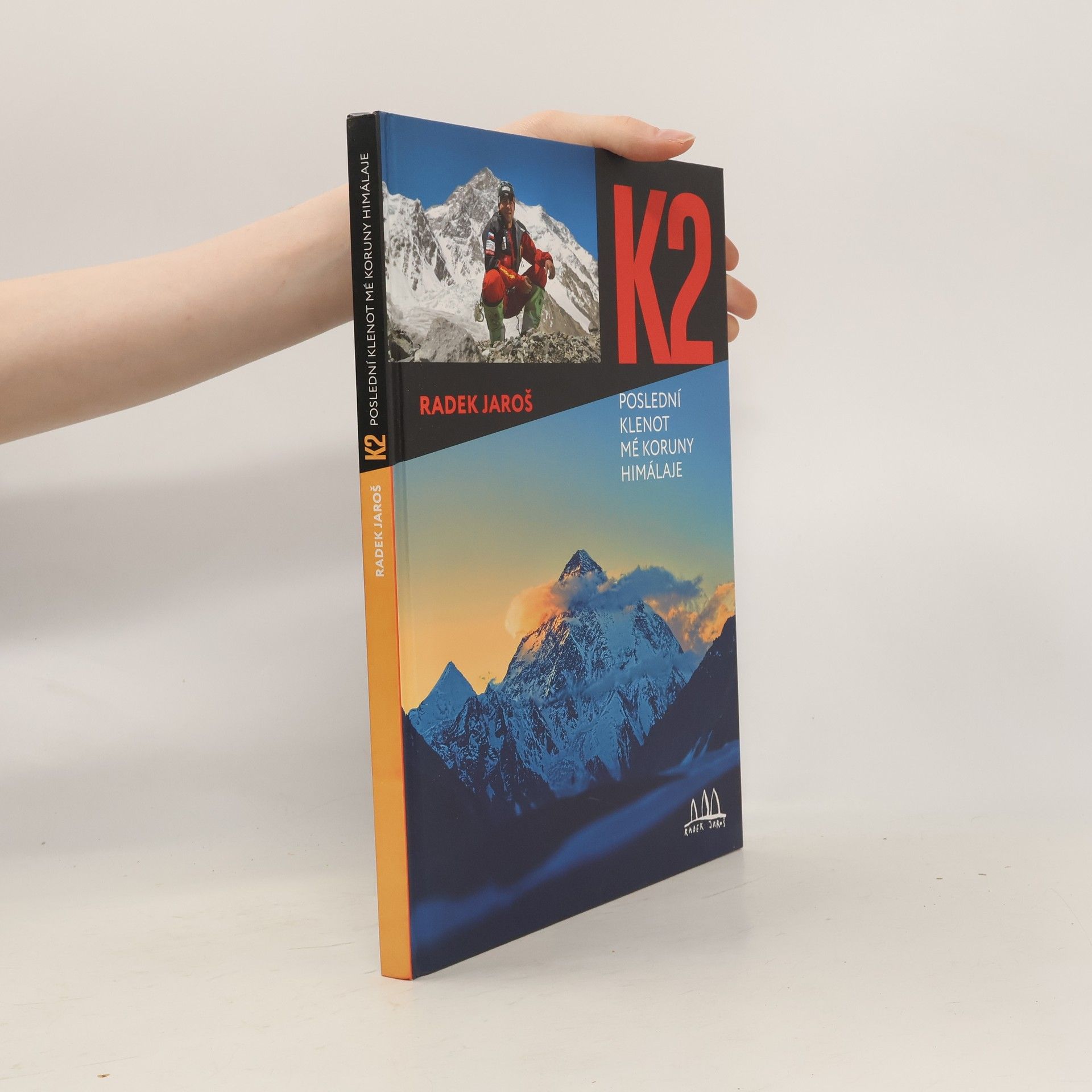 Radek Jaroš K2 : poslední klenot mé Koruny Himaláje