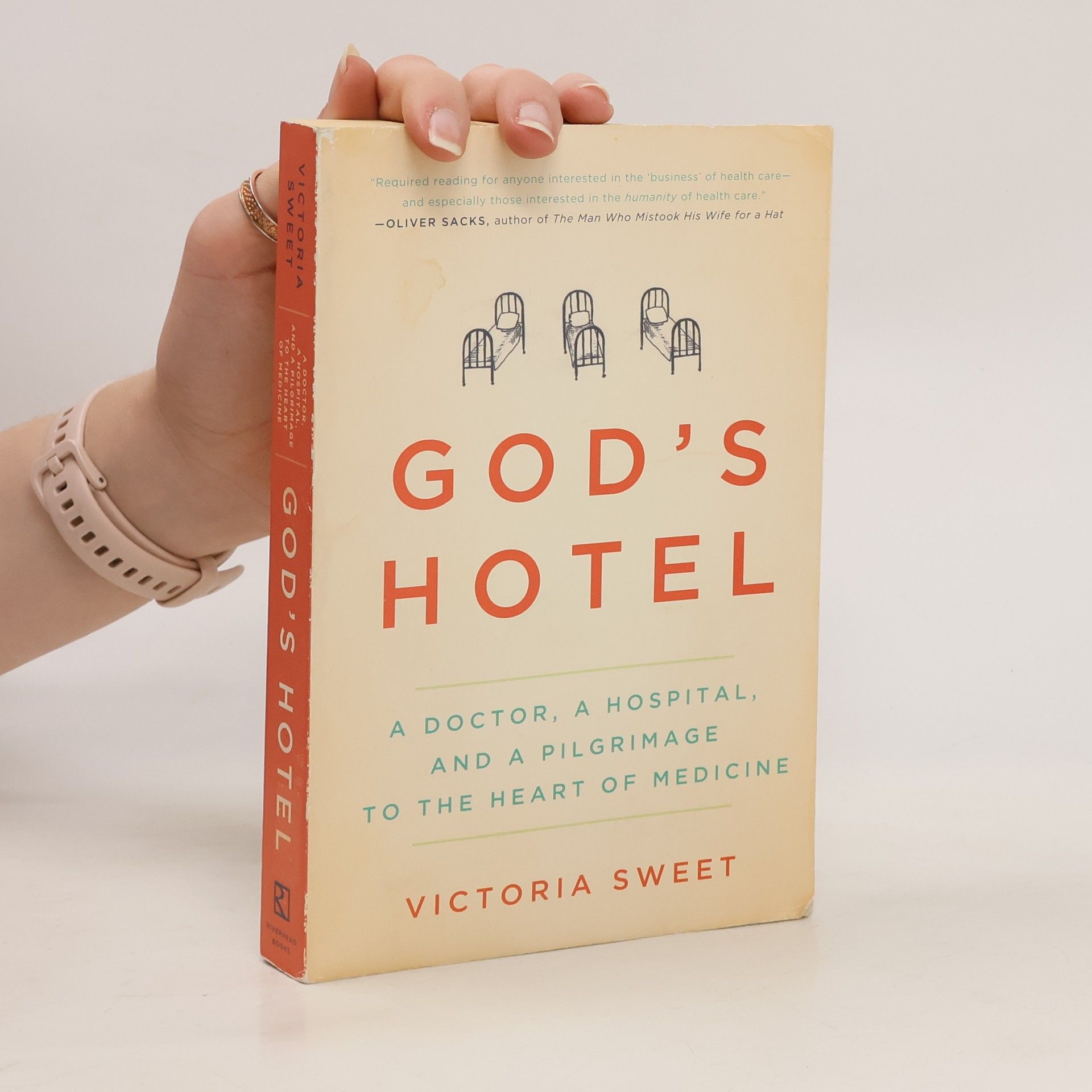 Victoria Sweet God's Hotel: A Doctor, a Hospital, and a Pilgrimage to the Heart of Medicine