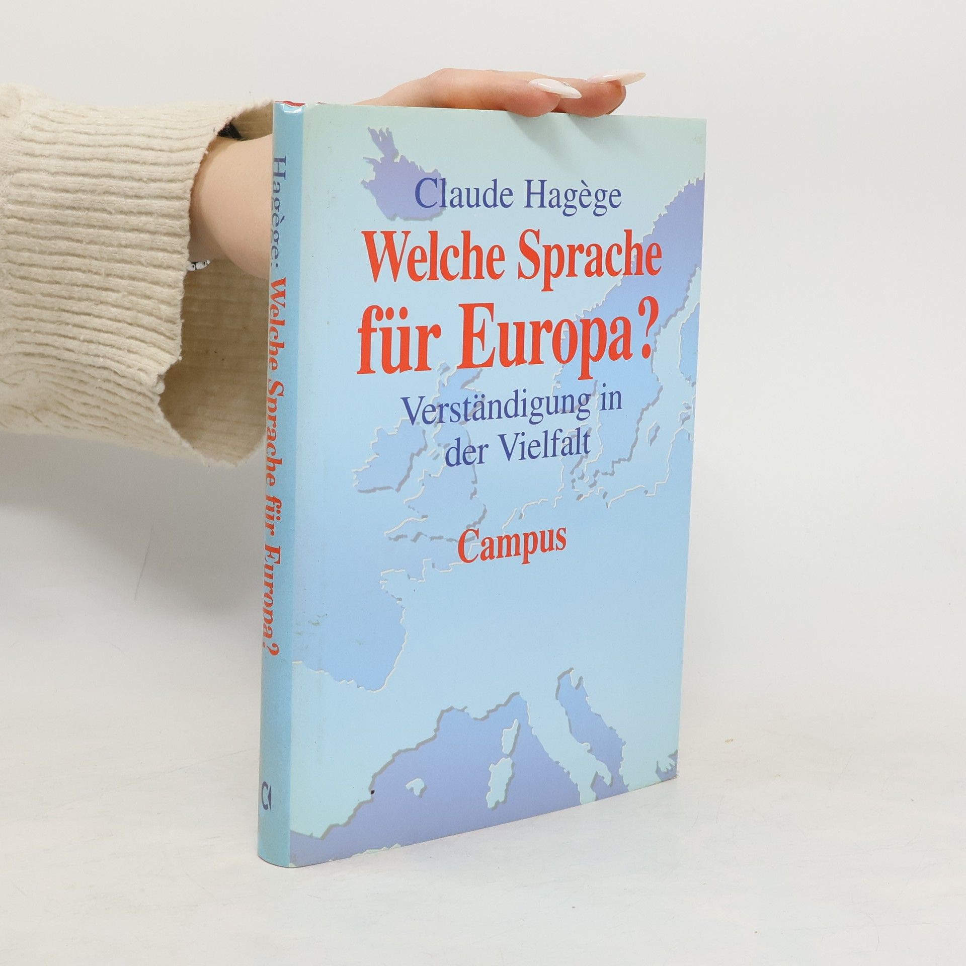 Claude Hagège Welche Sprache für Europa? : Verständigung in der Vielfalt
