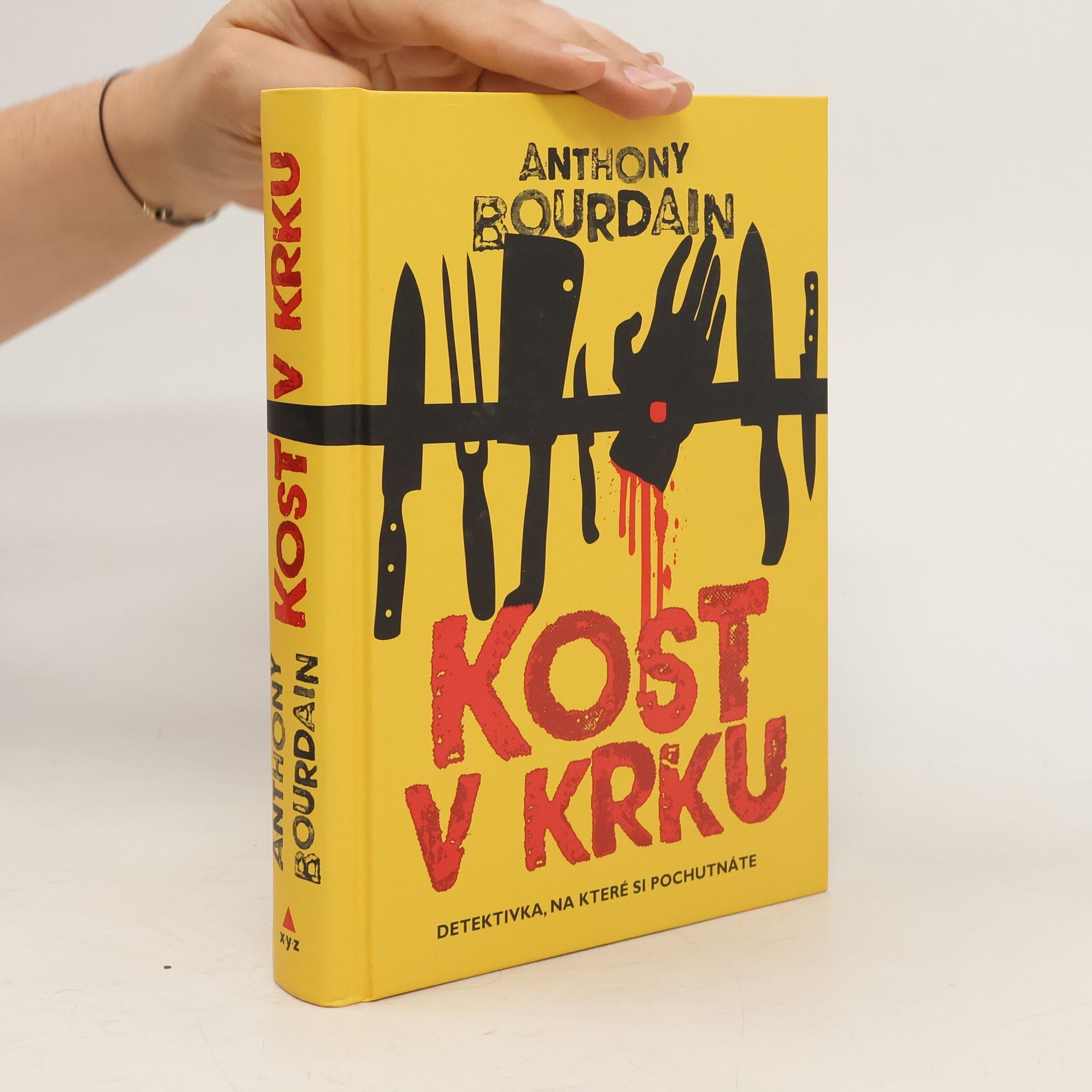 Anthony Bourdain Kost v krku : thriller, na kterém si pochutnáte