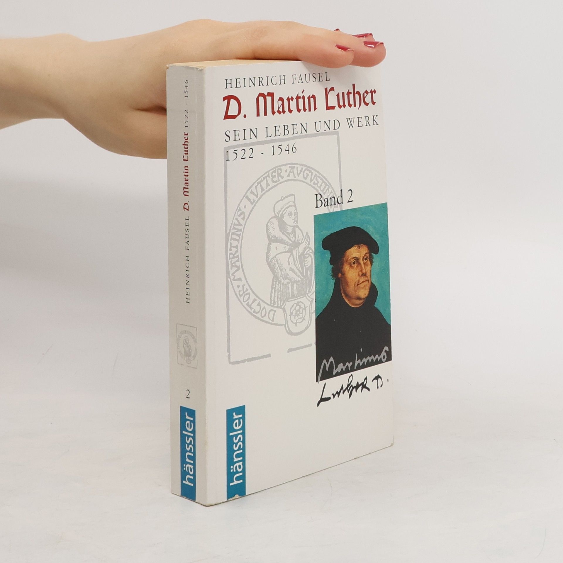 Heinrich Fausel D. Martin Luther. Band 1