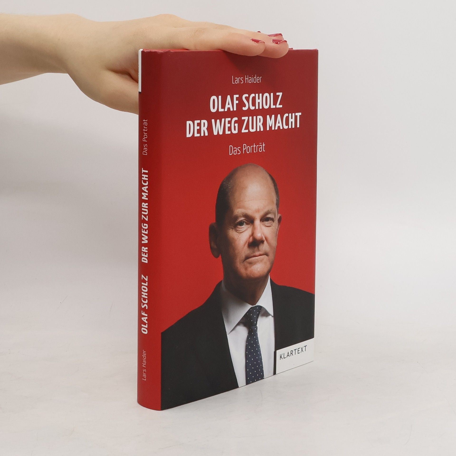 Lars Haider Olaf Scholz. Der Weg zur Macht