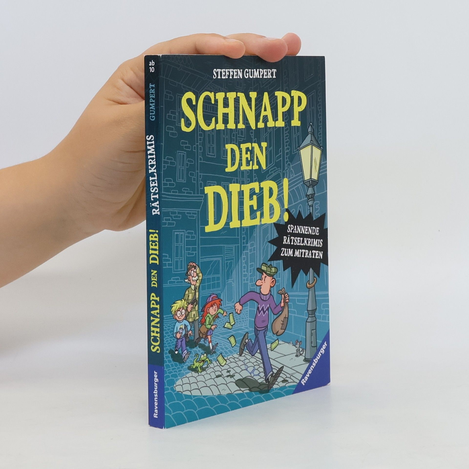 Steffen Gumpert Schnapp den Dieb! Spannende Rätselkrimis zum Mitraten