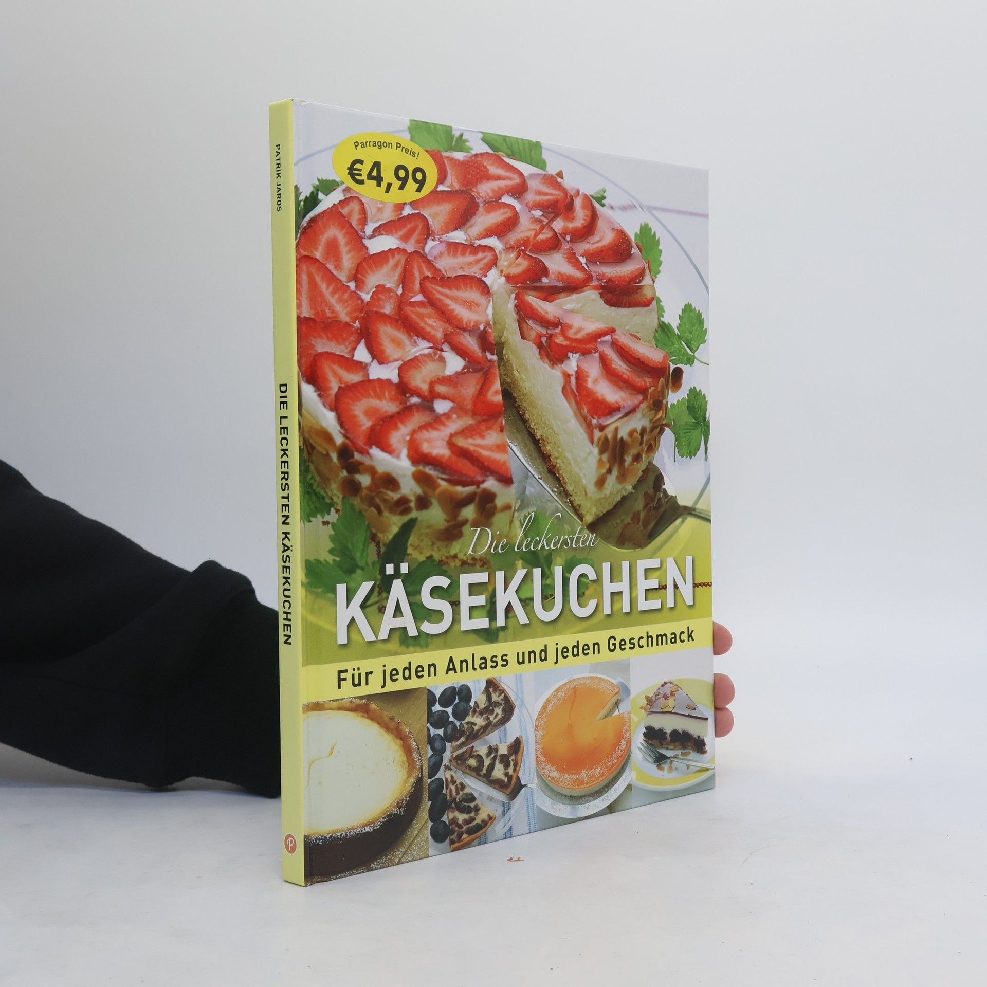 Patrik Jaros Die leckersten Käsekuchen