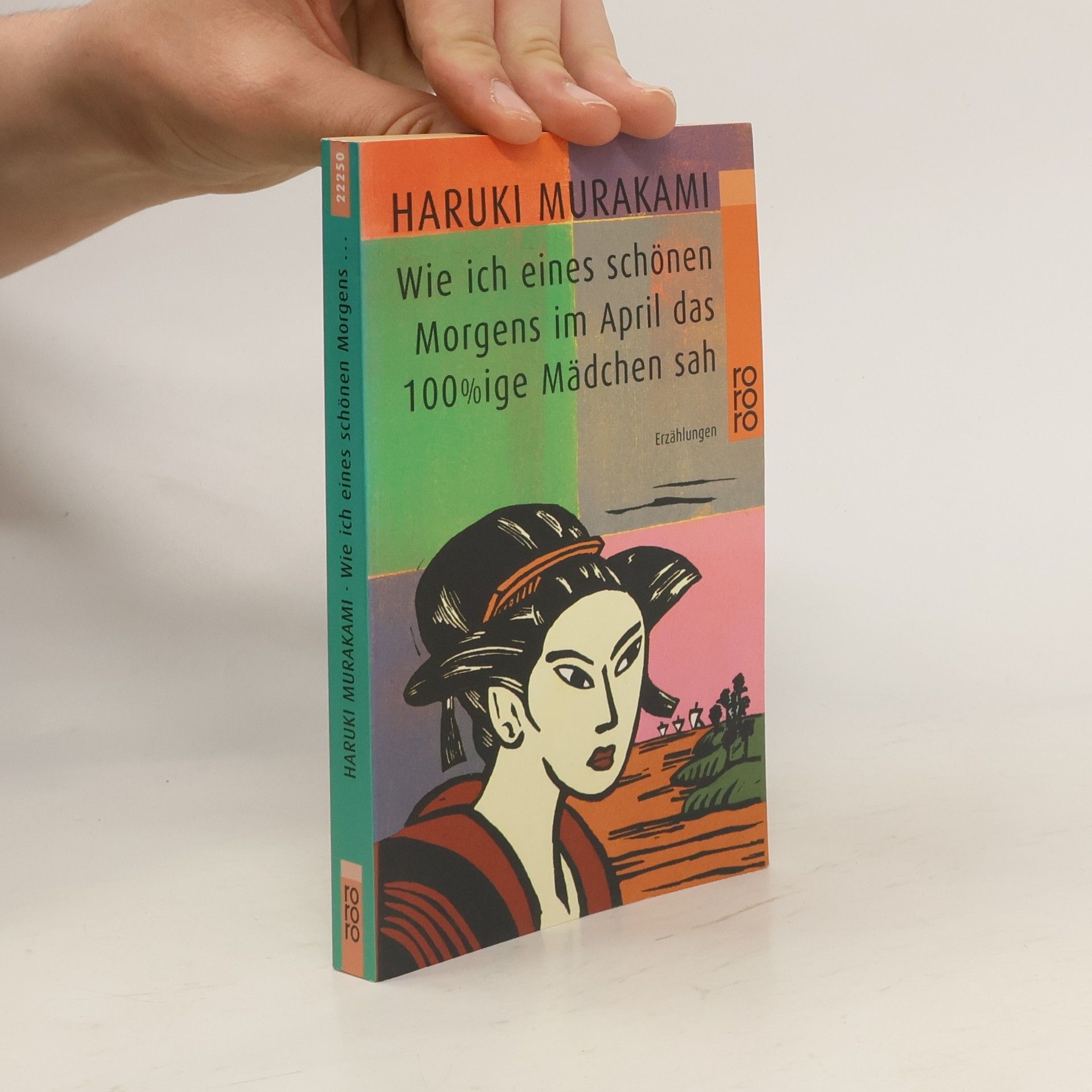 Haruki Murakami Wie ich eines schönen Morgens im April das 100%ige Mädchen sah