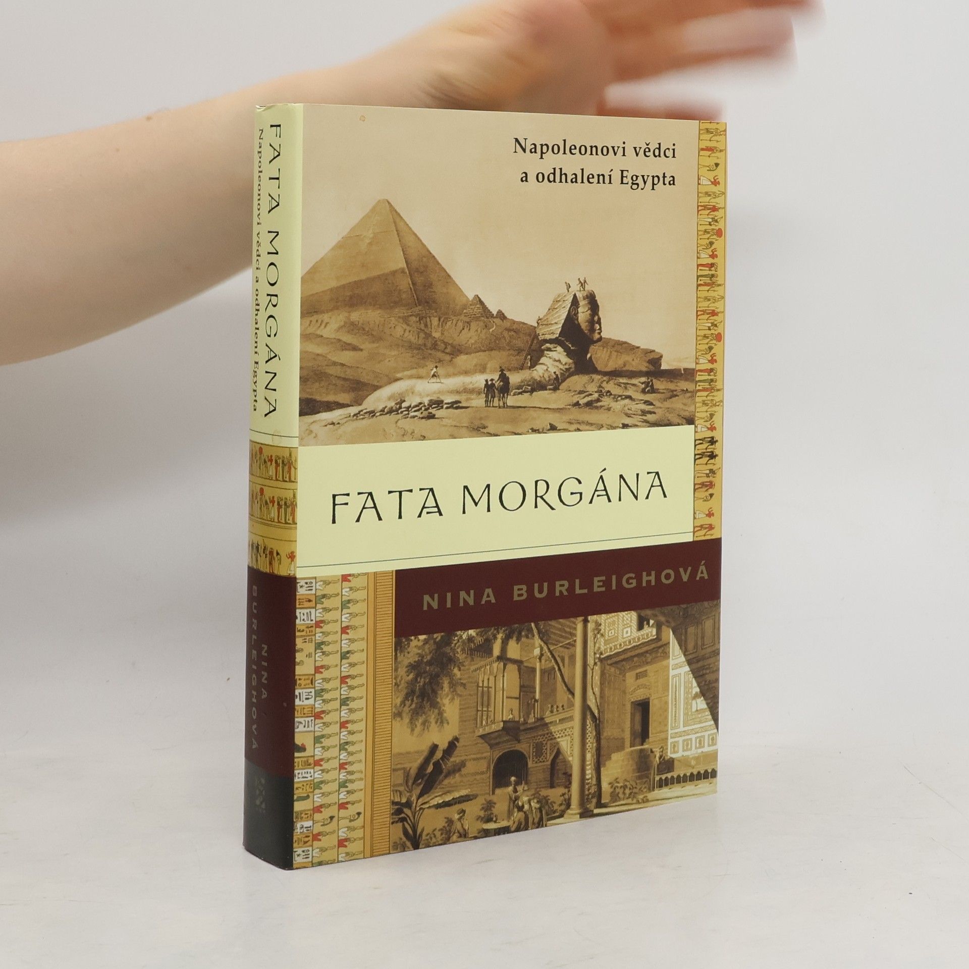 Nina Burleigh Fata morgána: Napoleonovi vědci a odhalení Egypta