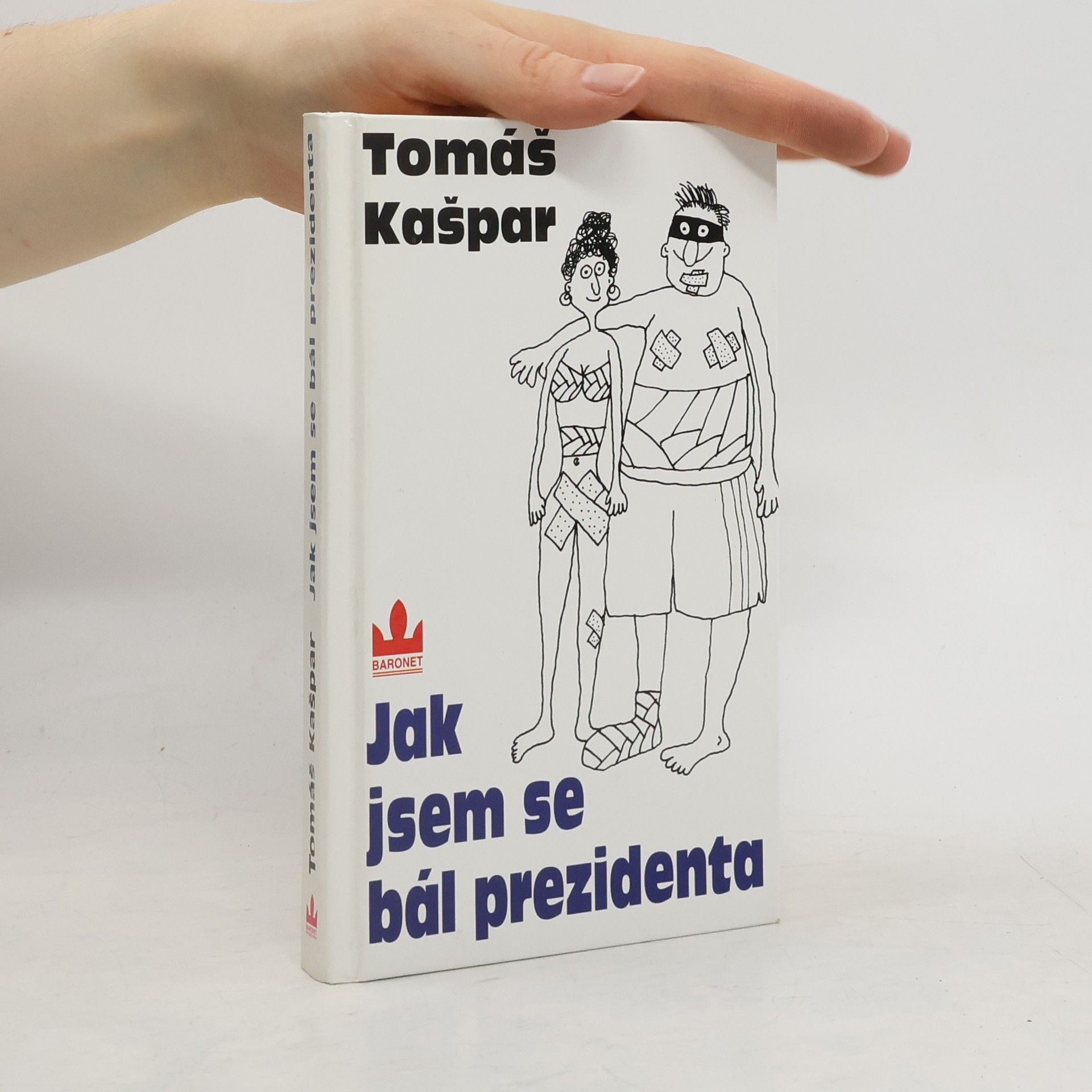Tomáš Kašpar Jak jsem se bál prezidenta