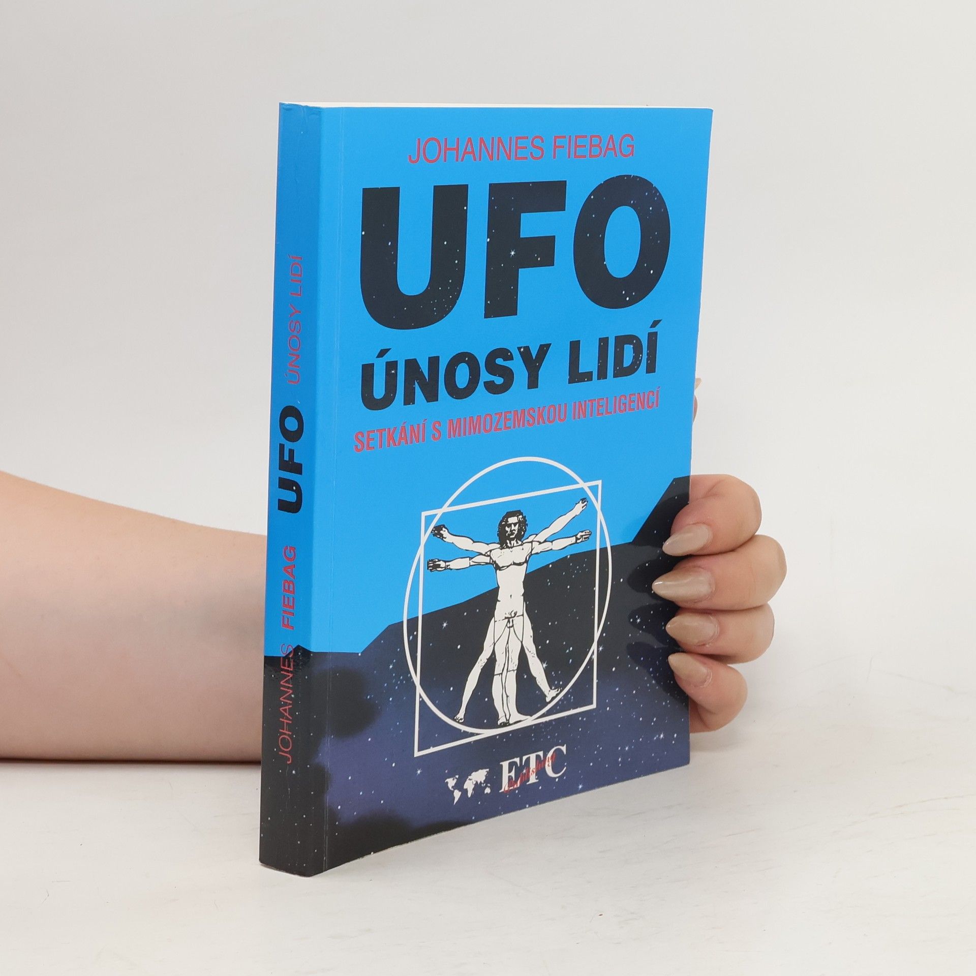 Johannes Fiebag UFO - únosy lidí. Setkání s mimozemskou inteligencí