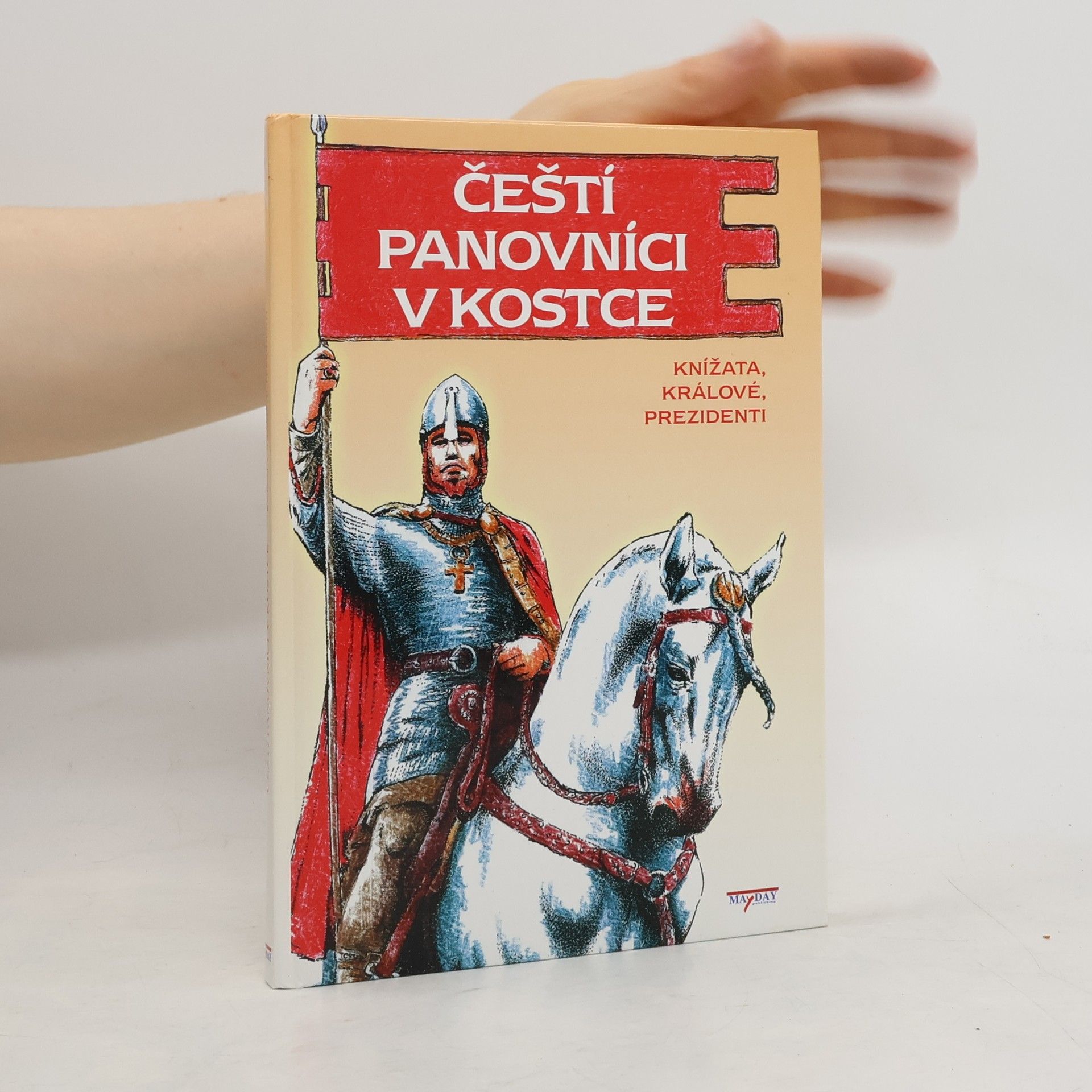 Martin Víšek Čeští panovníci v kostce: Knížata, králové, prezidenti