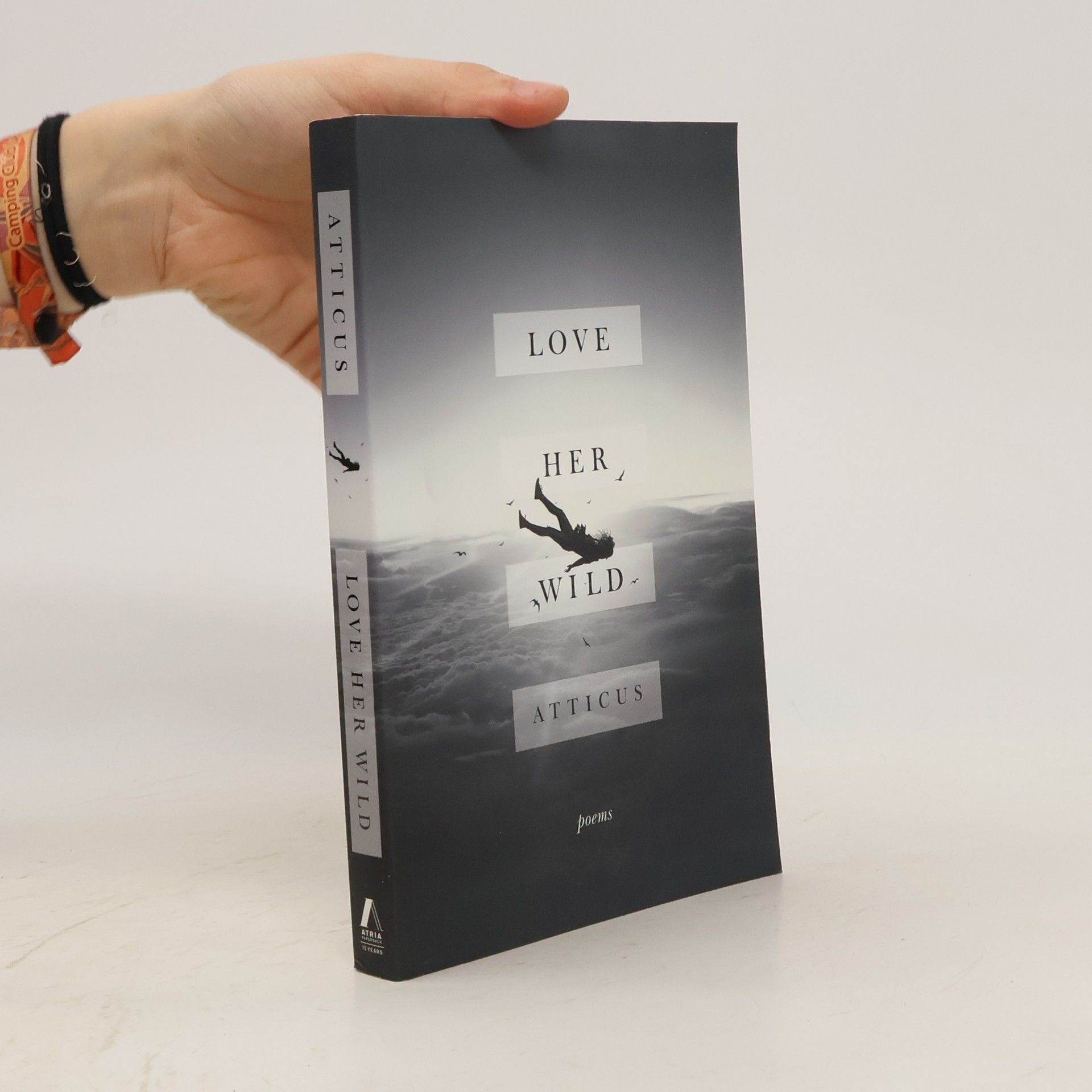 Atticus Love Her Wild: Poems