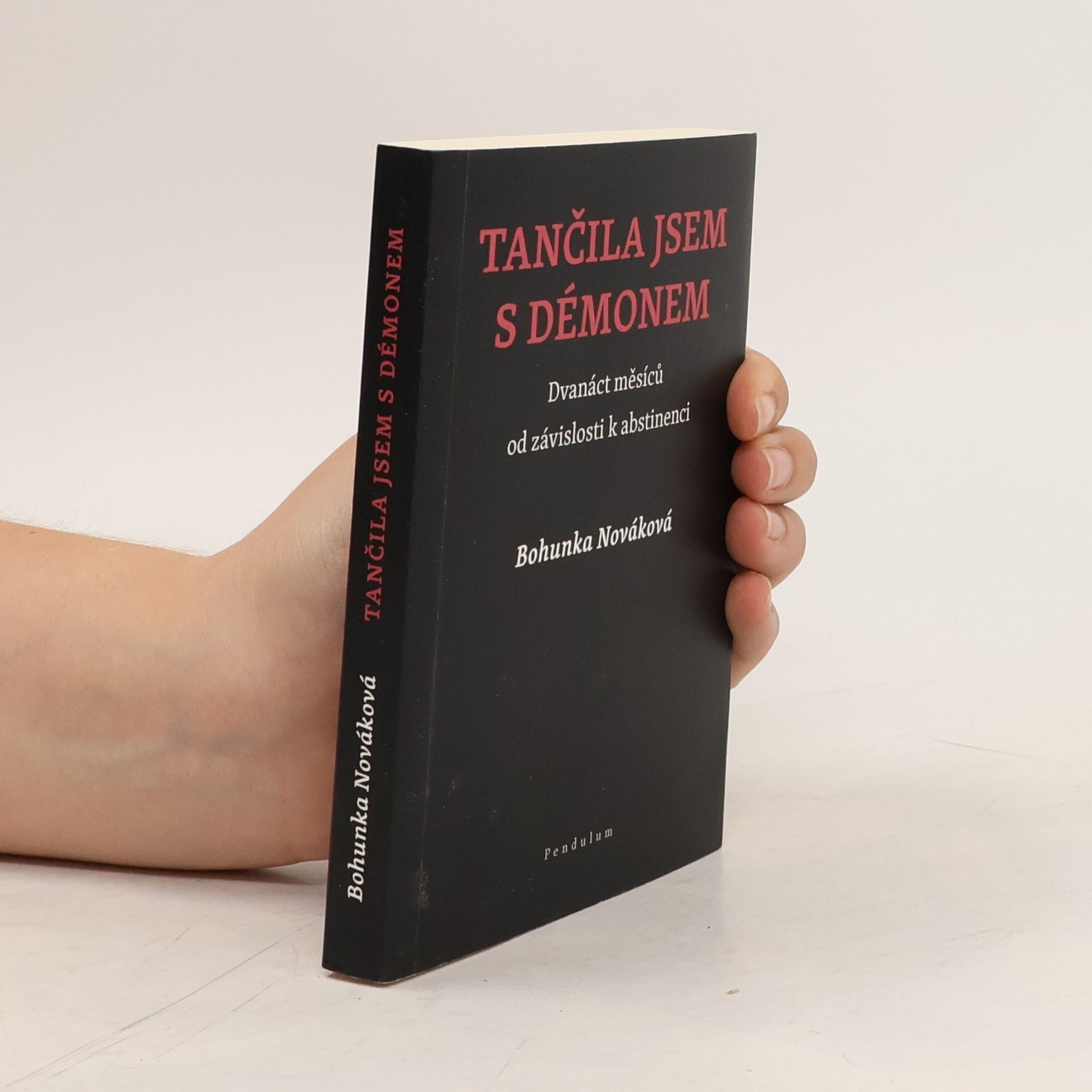 Bohunka Nováková Tančila jsem s démonem: Dvanáct měsíců od závislosti k abstinenci