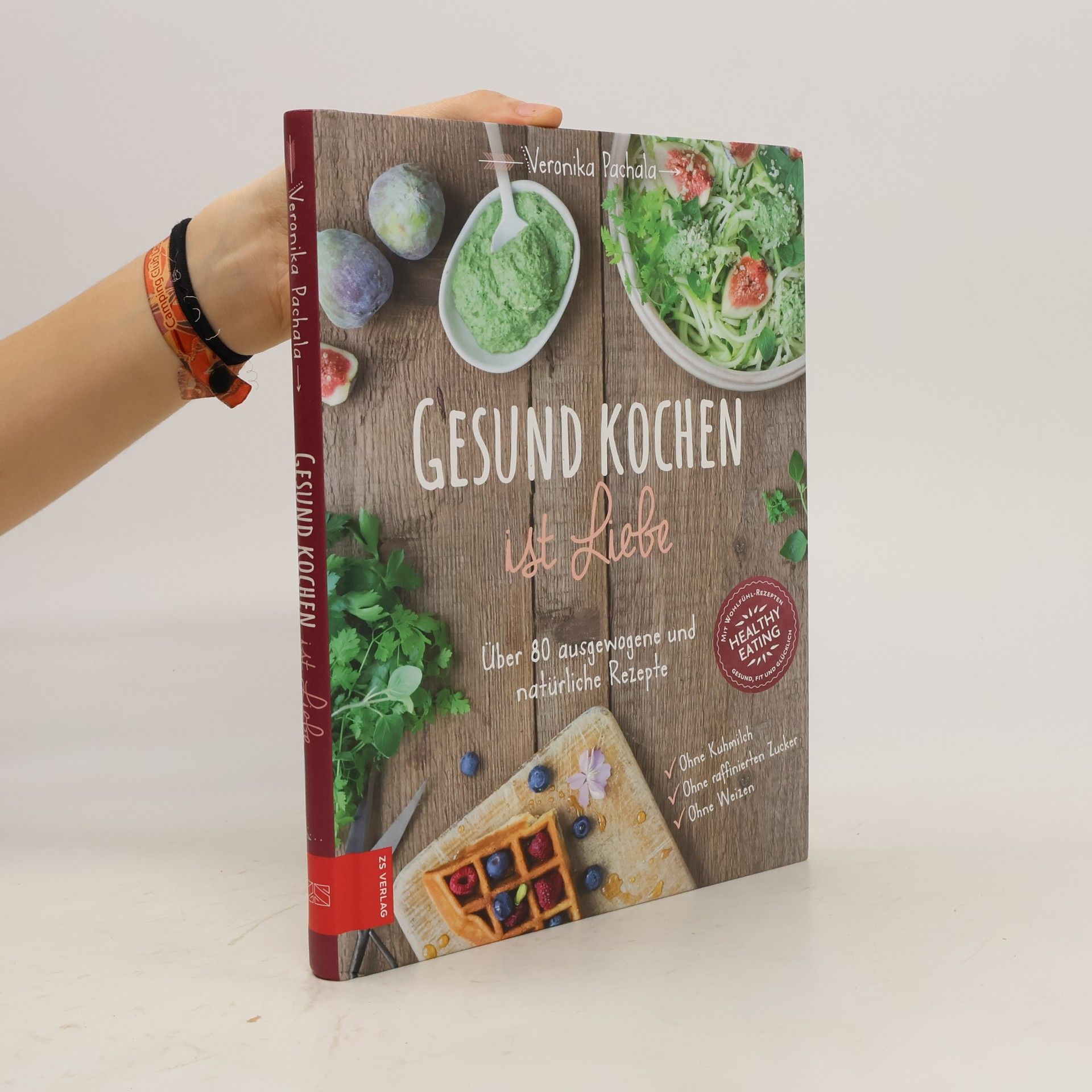 Veronika Pachala Gesund kochen ist Liebe