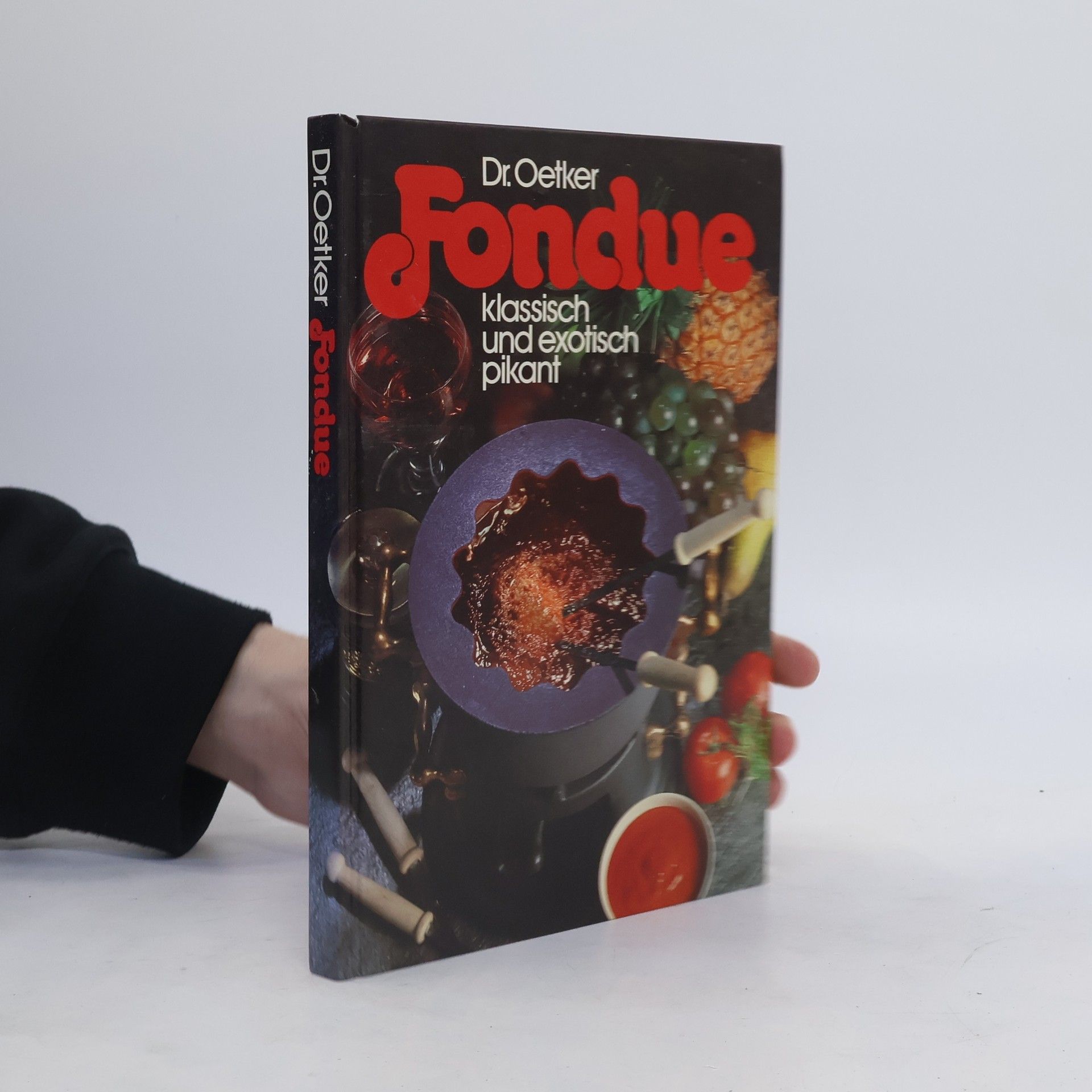 kolektiv Dr.Oetker : Fondue klassisch und exotisch pikant