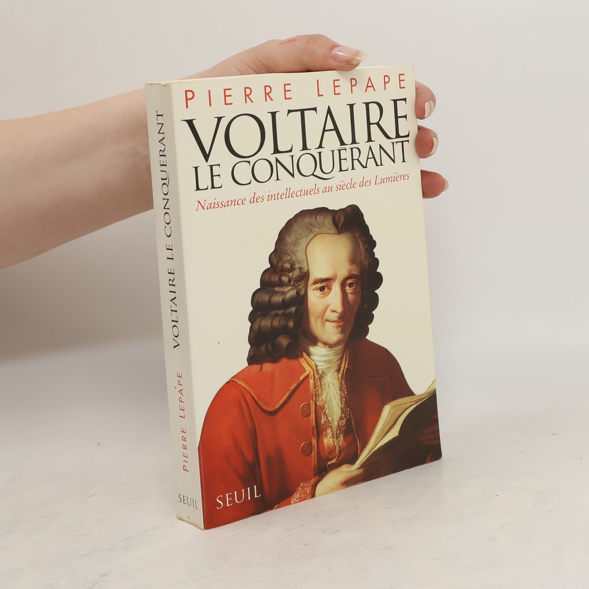 Pierre Lepape Voltaire, le conquérant