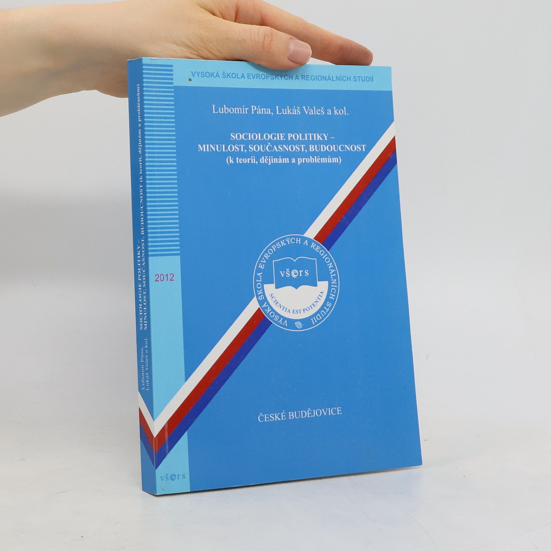 Lubomír Pána Sociologie politiky - minulost, současnost, budoucnost (k teorii, dějinám a problémům)